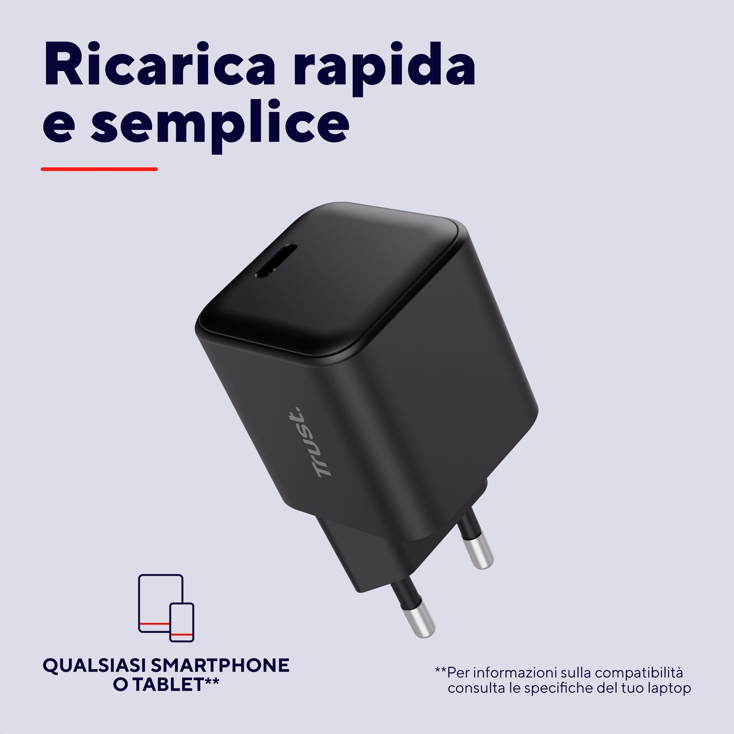 Caricatore Trust nero con logo "Trust.". Testo: Ricarica rapida e semplice.