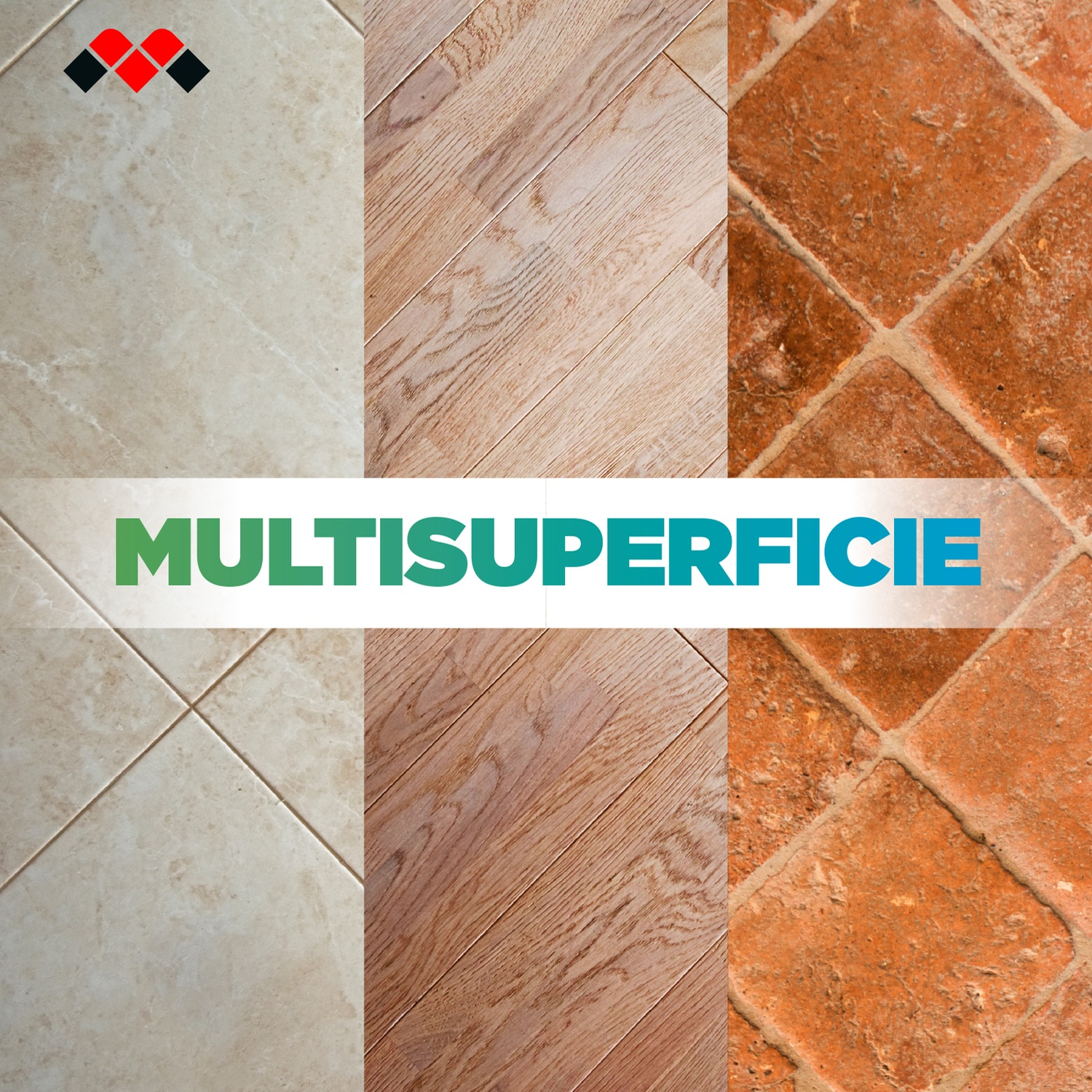 Tre superfici: piastrelle, legno, terracotta. Testo: MULTISUPERFICIE.