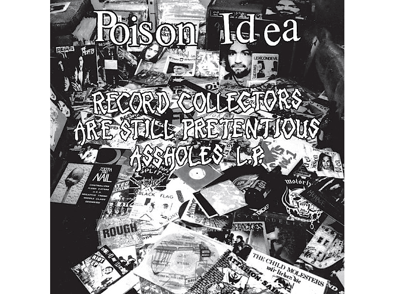 Poison Idea - Record Collectors are Still Pretentious Assholes - (Vinyl)