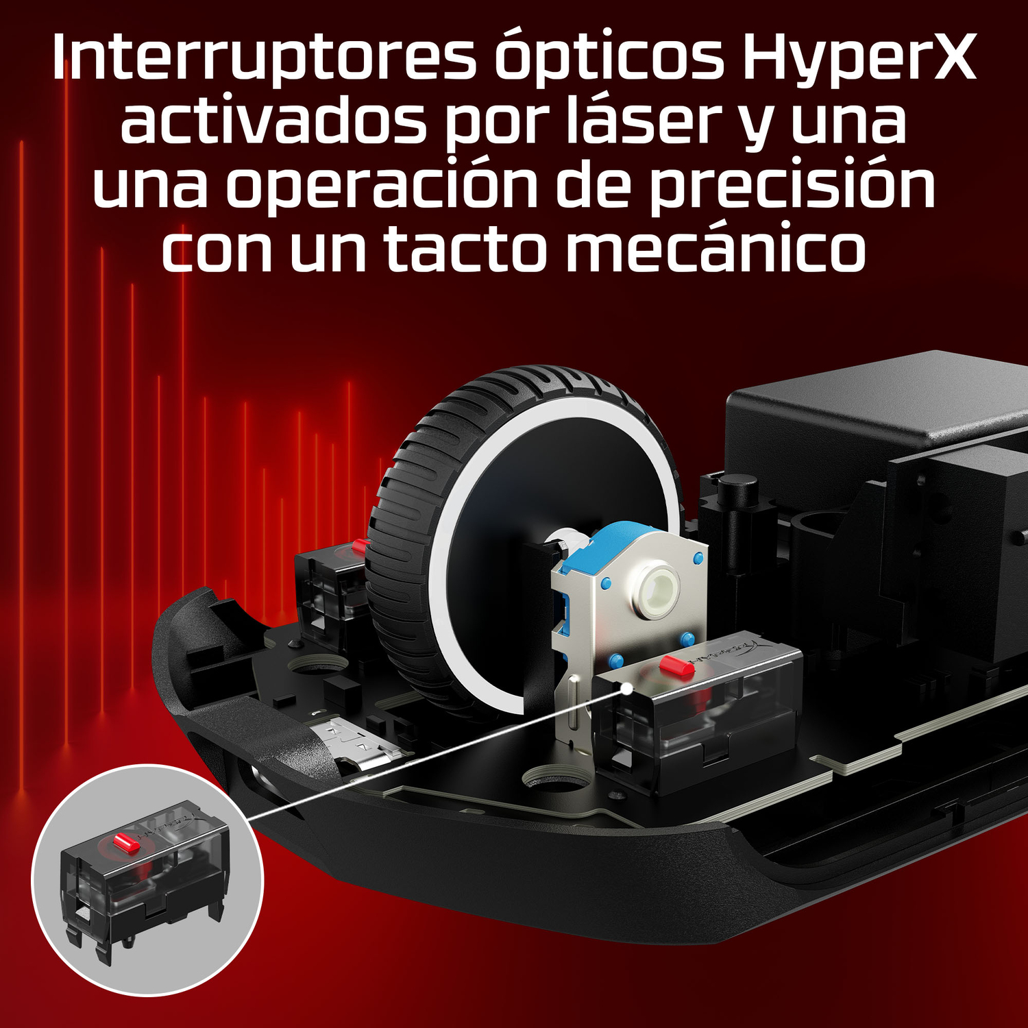 Interruptores ópticos HyperX activados por láser y una operación de precisión con un tacto mecánico.
