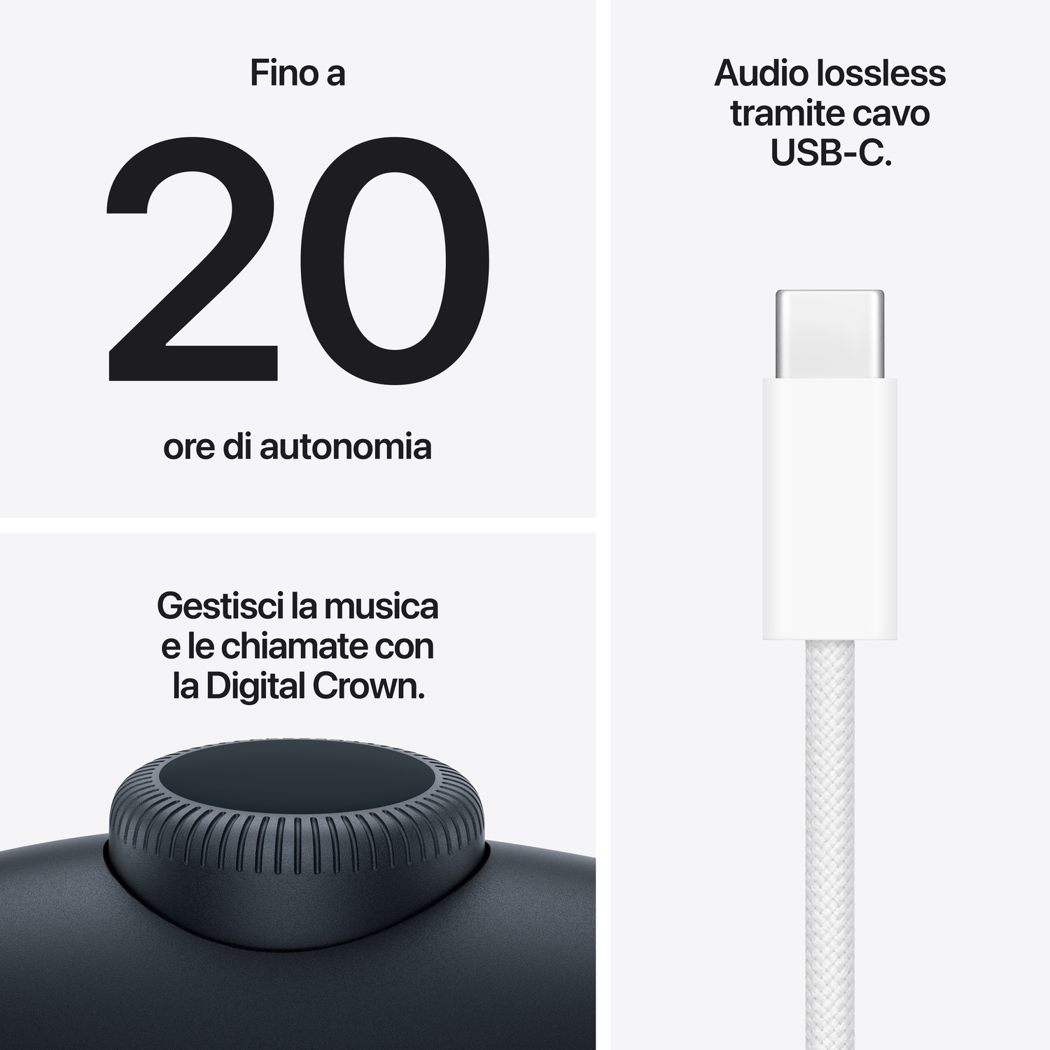 Fino a 20 ore di autonomia. Audio lossless tramite cavo USB-C.