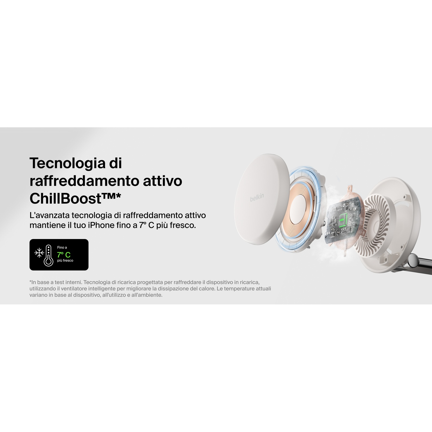 Belkin ChillBoost™: Raffreddamento attivo mantiene il tuo iPhone fino a 7°C più fresco.