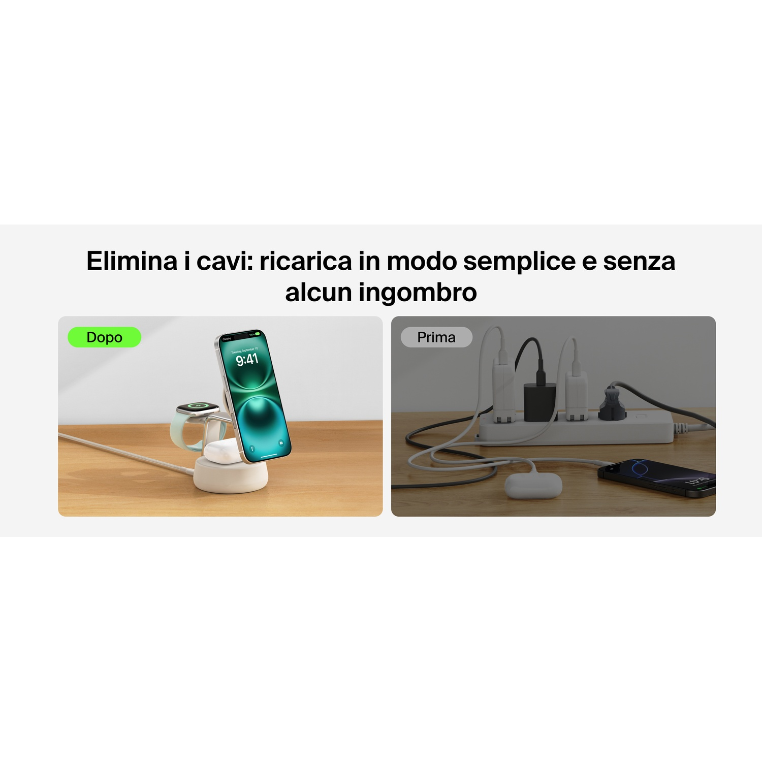 Prima/dopo: Caricatore wireless con telefono e orologio vs. cavi aggrovigliati.