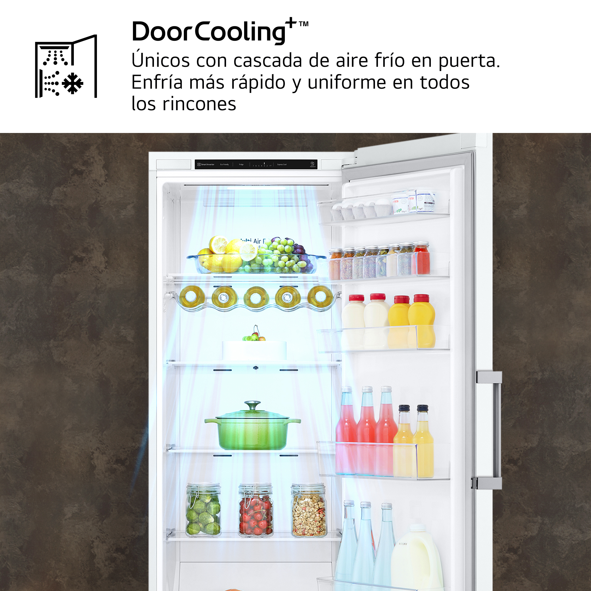 DoorCooling+™. Únicos con cascada de aire frío en puerta. Enfría más rápido y uniforme en todos los rincones