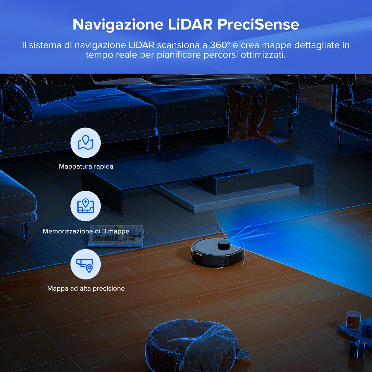 Robot aspirapolvere usa LiDAR per mappatura 360. Offre mappatura rapida, 3 mappe, alta precisione.