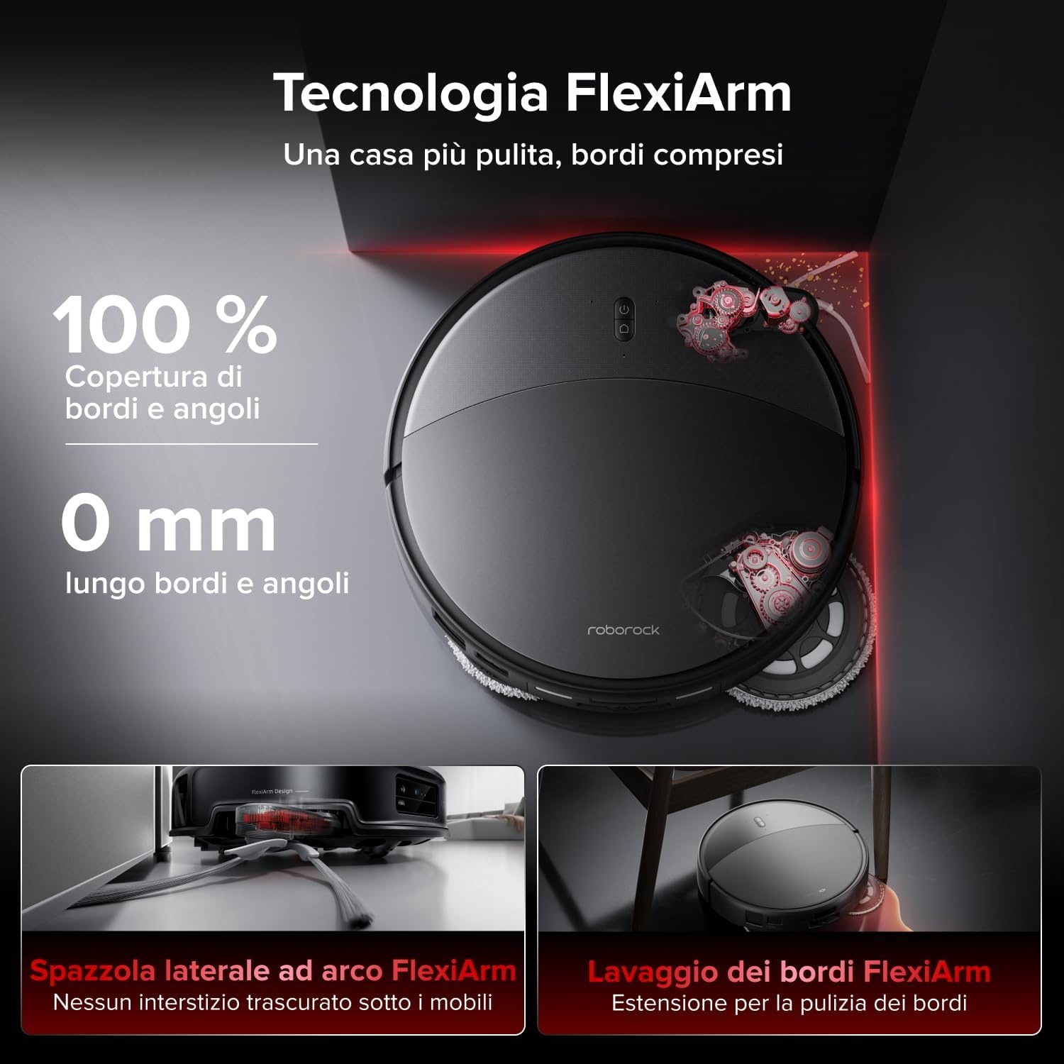 Robot aspirapolvere con tecnologia FlexiArm, pulizia bordi e angoli al 100%.