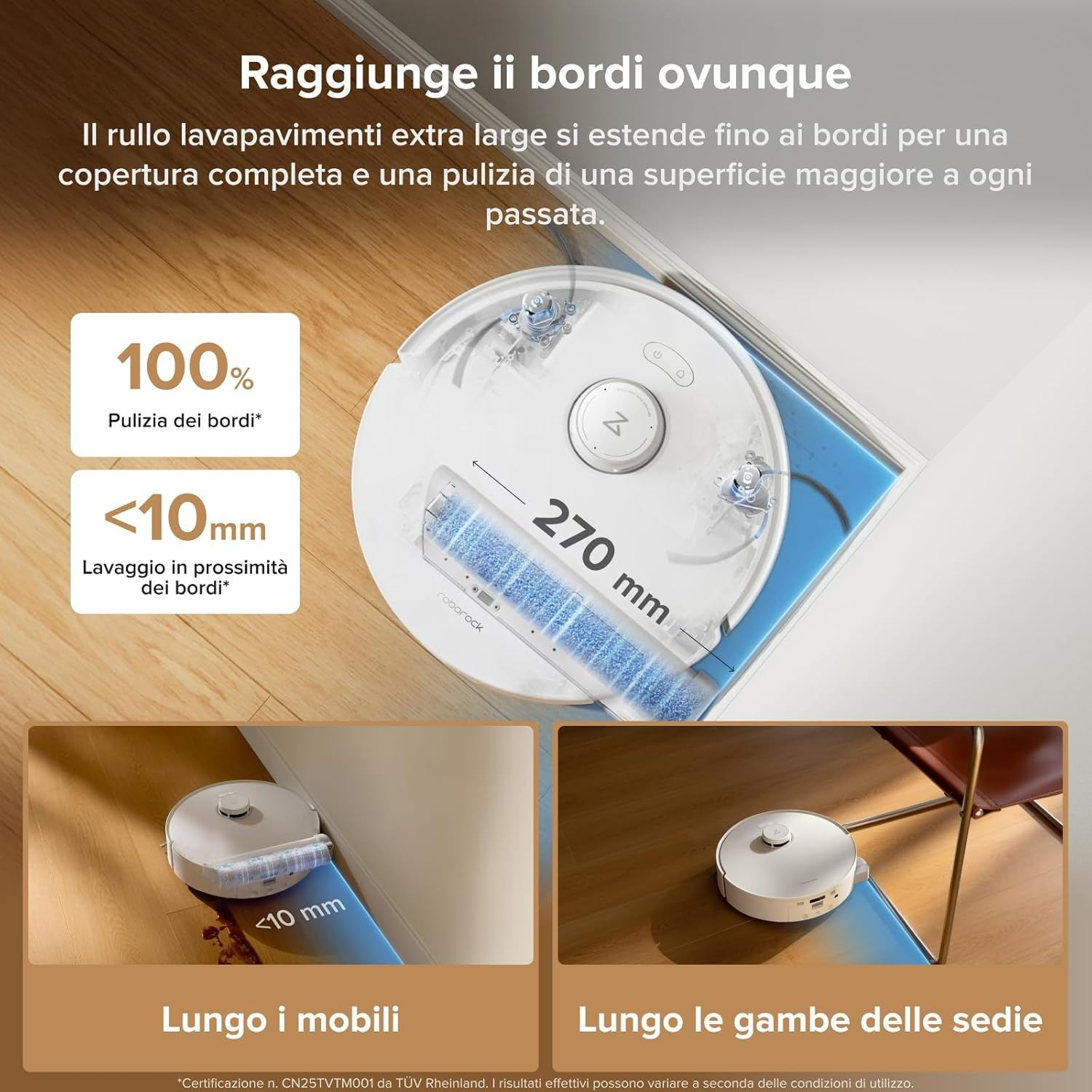 Un robot aspirapolvere pulisce bordi e angoli con una spazzola da 270mm.
