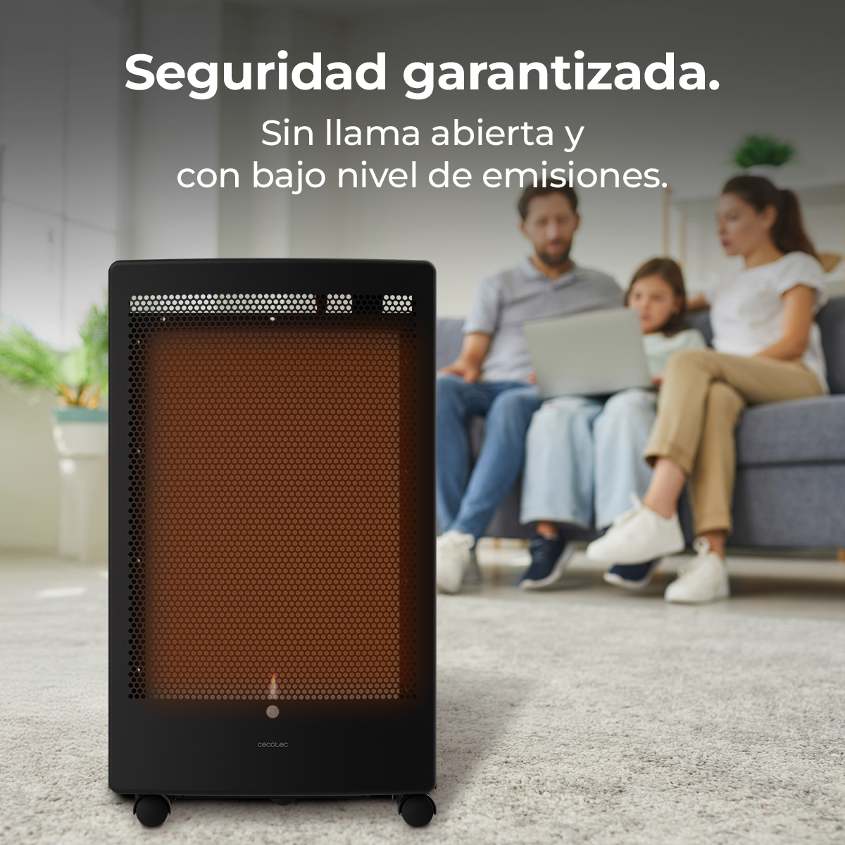 Seguridad garantizada. Sin llama abierta y con bajo nivel de emisiones.