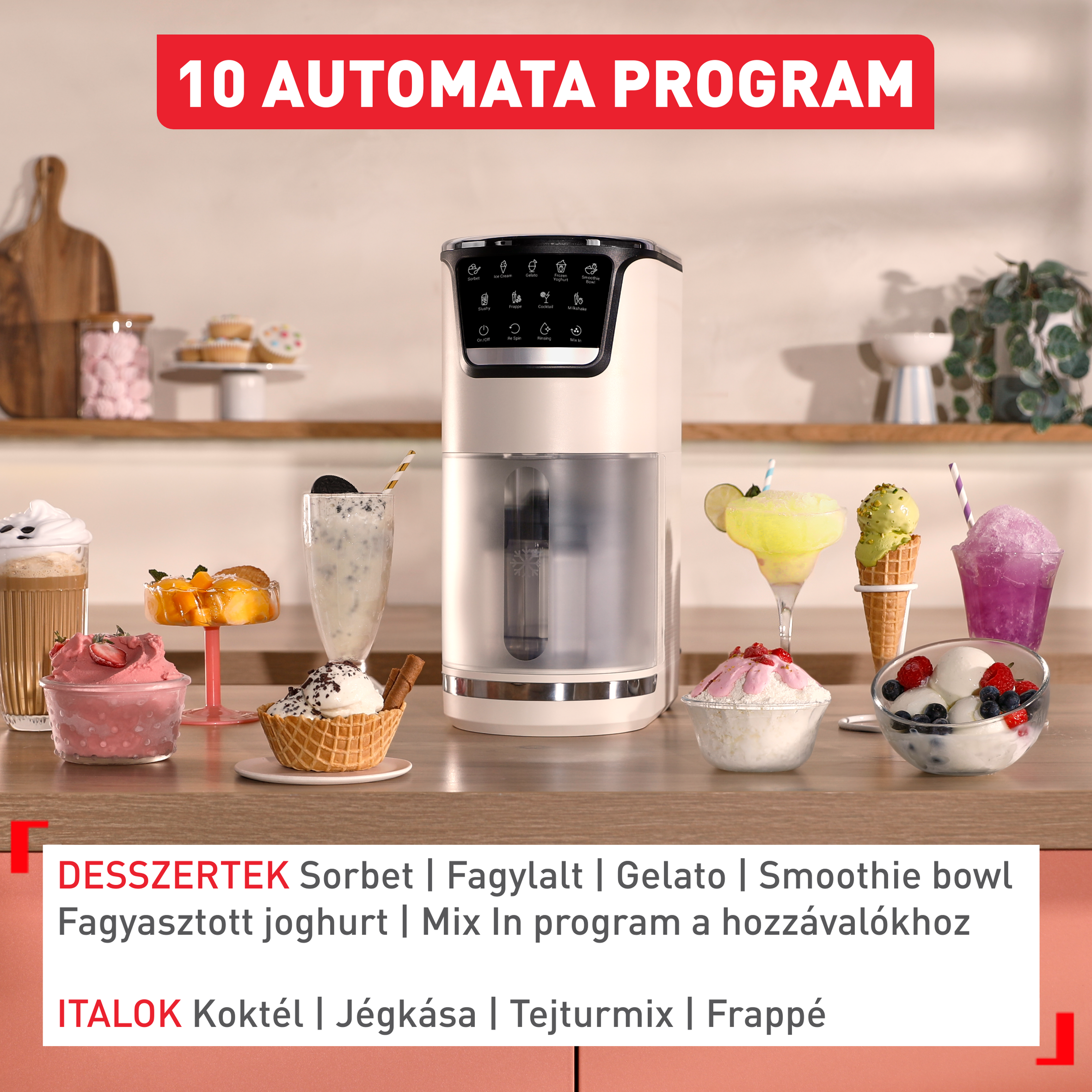 Fagylaltgép 10 programmal, különféle desszertek és italok veszik körül.