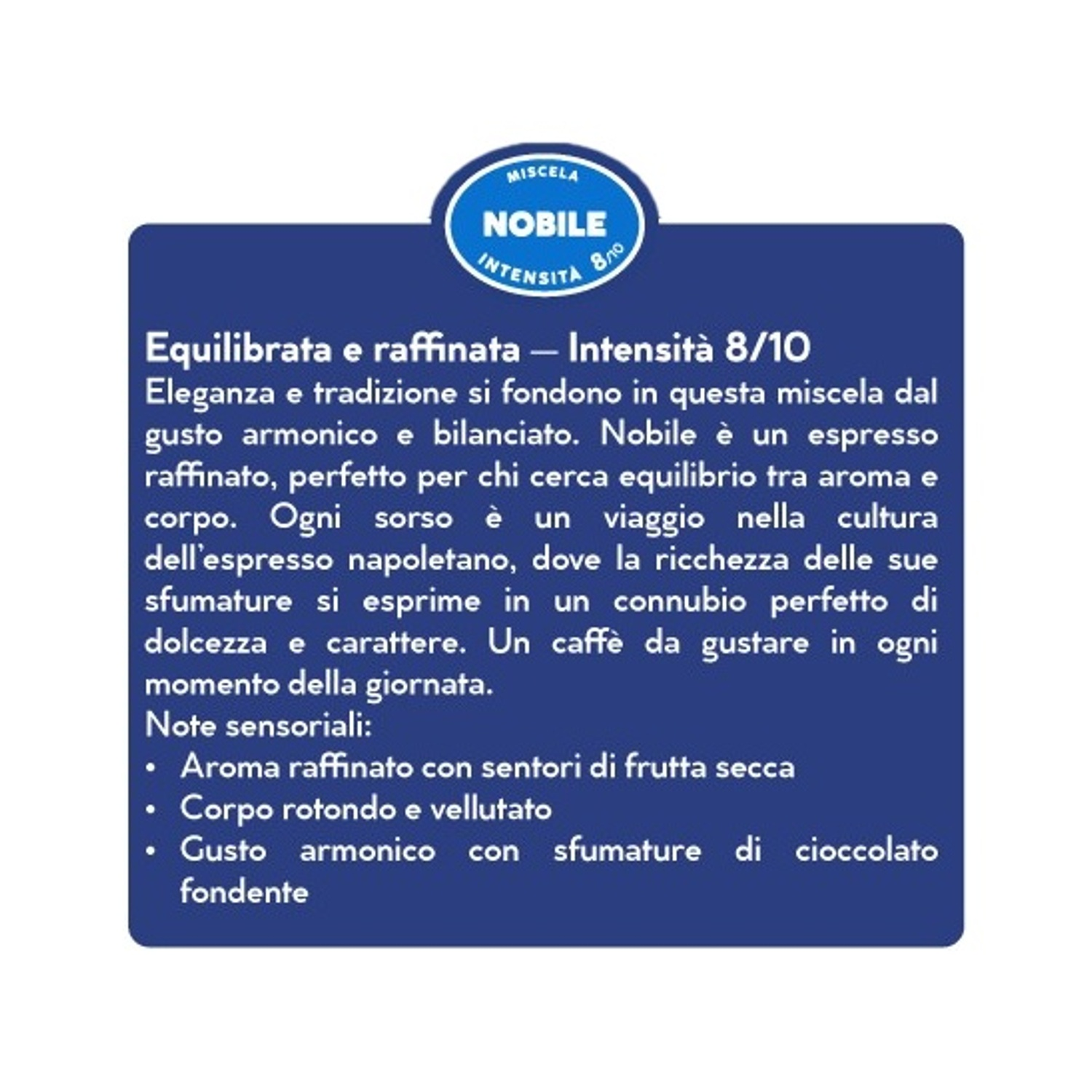 Etichetta blu con testo sul caffè: Nobile, Intensità 8/10, note.