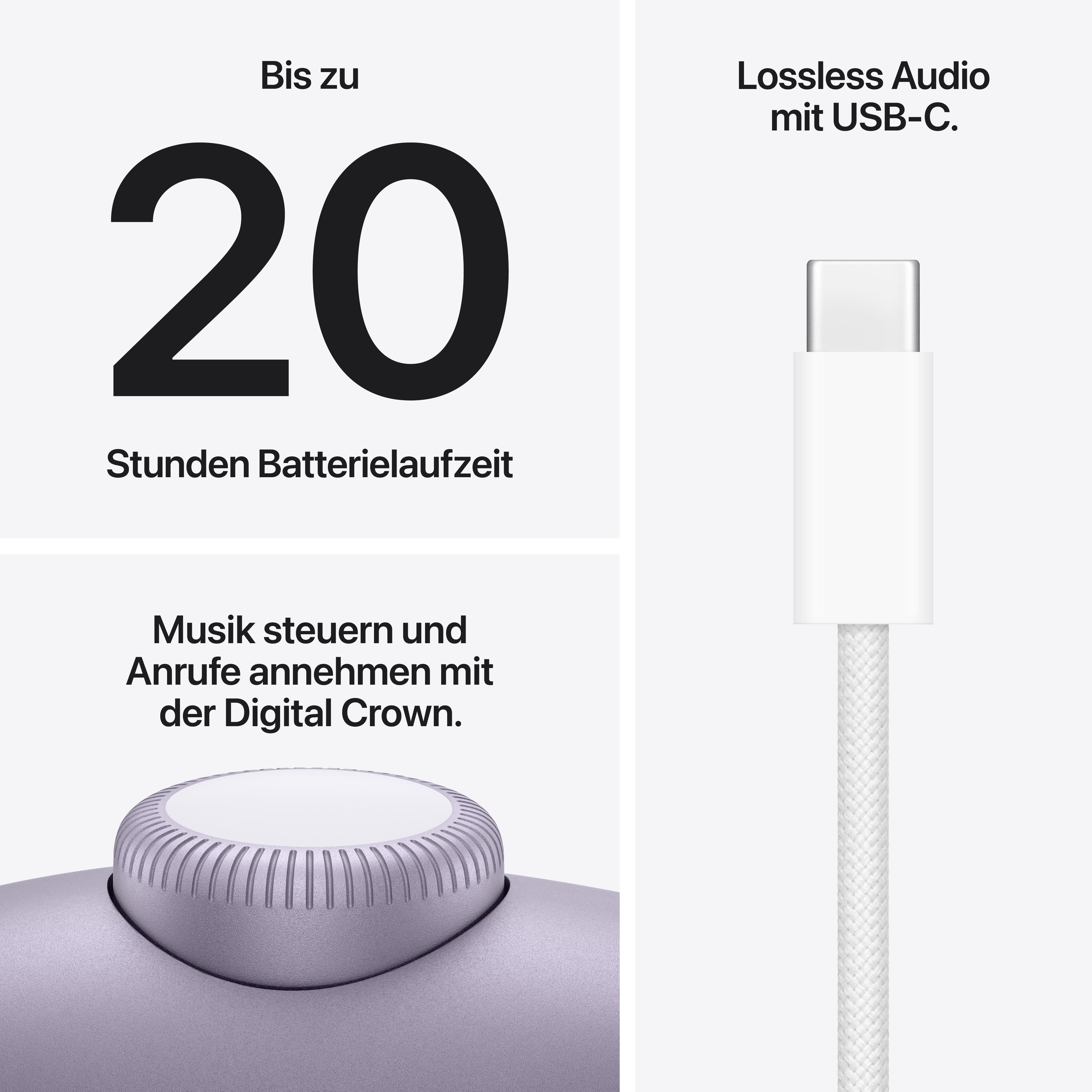 Bis zu 20 Stunden Laufzeit. Digital Crown zur Musik- und Anrufsteuerung. USB-C für verlustfreie Audioübertragung.