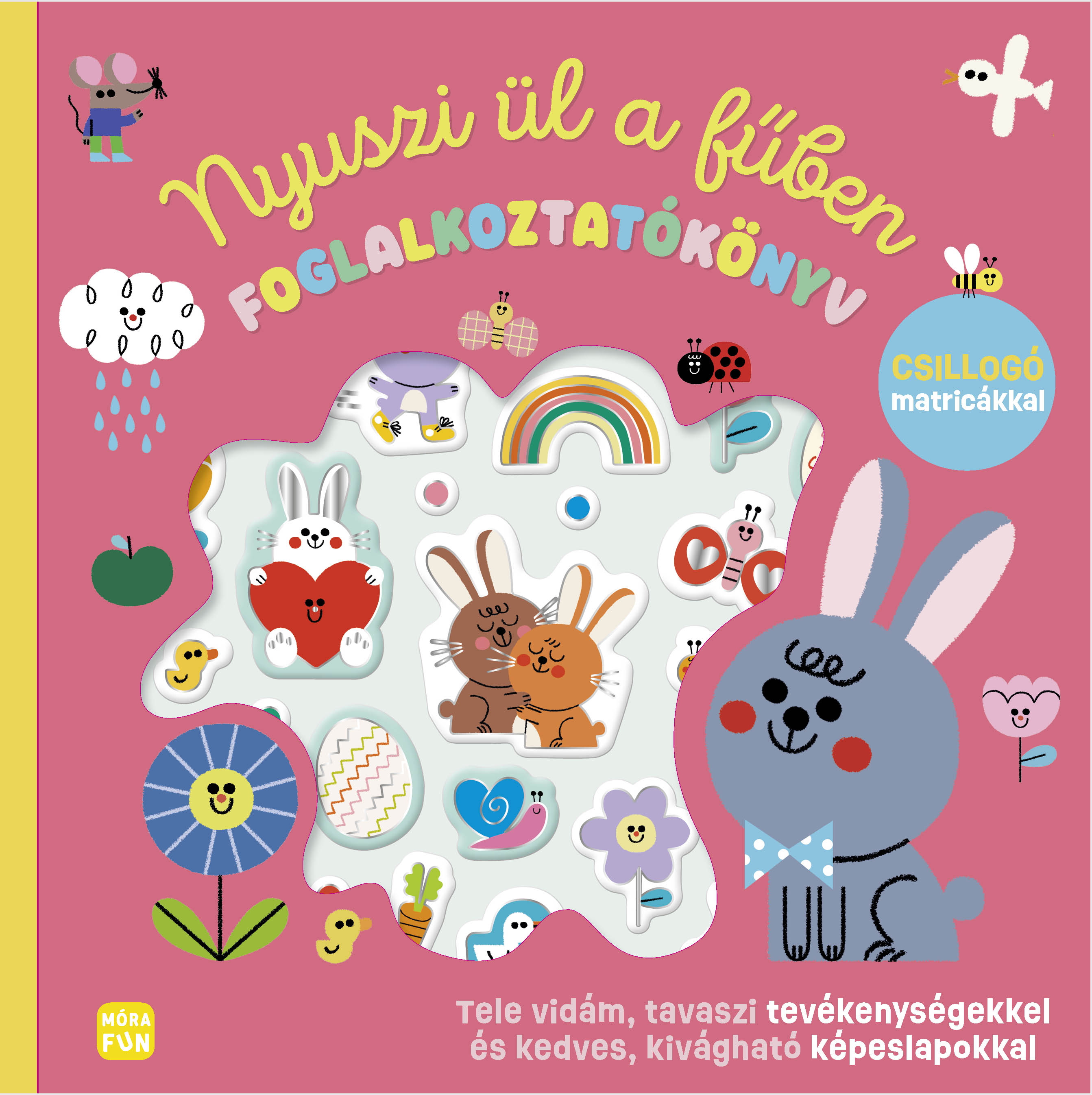 Móra Könyvkiadó - Nyuszi ül a fűben Foglalkoztatókönyv csillogó matricákkal