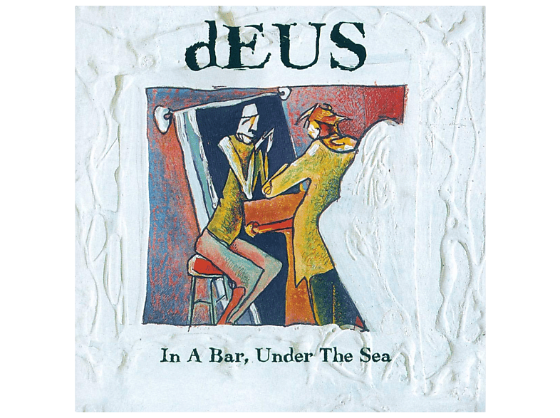 dEUS In A Bar Under The Sea (Vinyl)