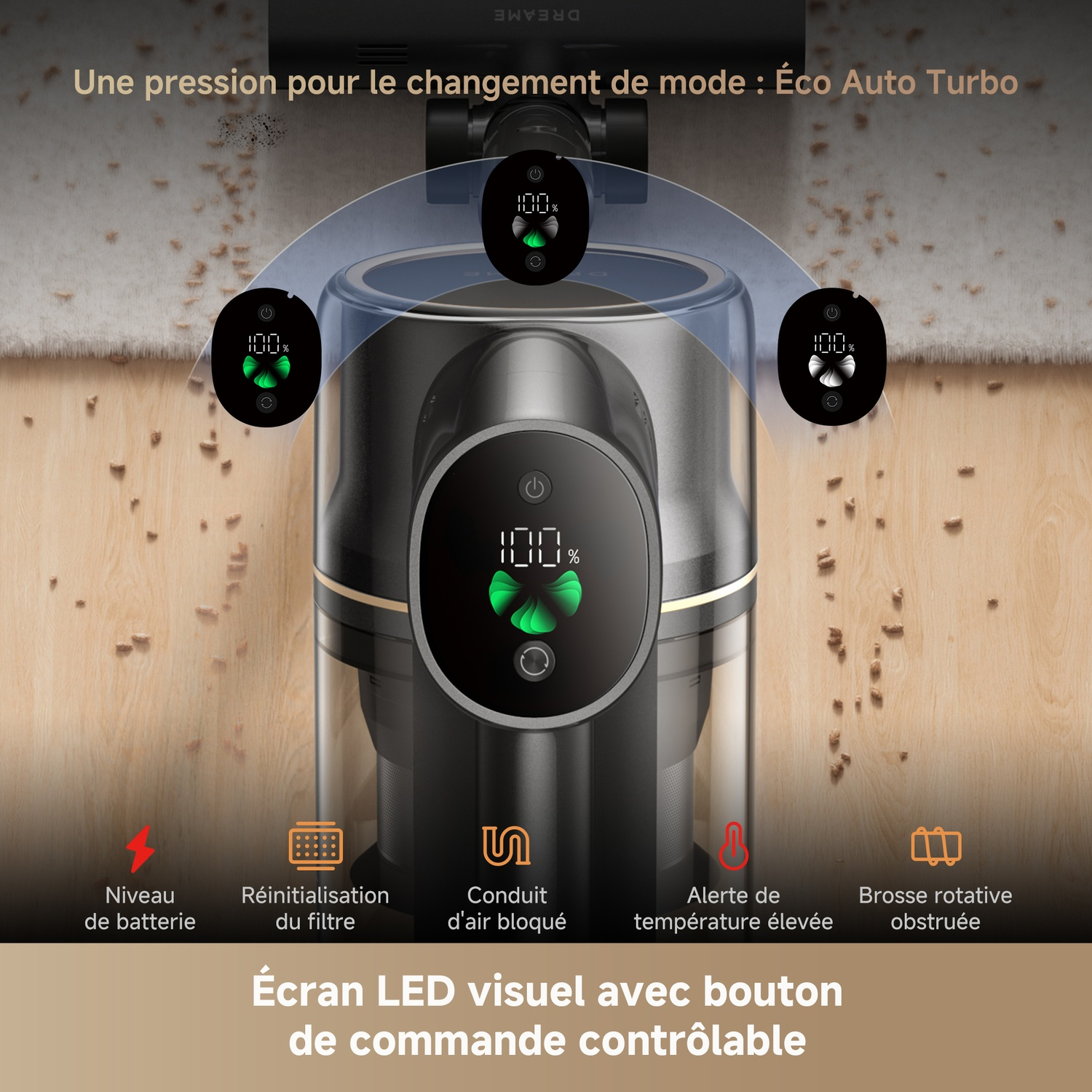 Un aspirateur avec écran LED affiche 100% de batterie et divers modes.