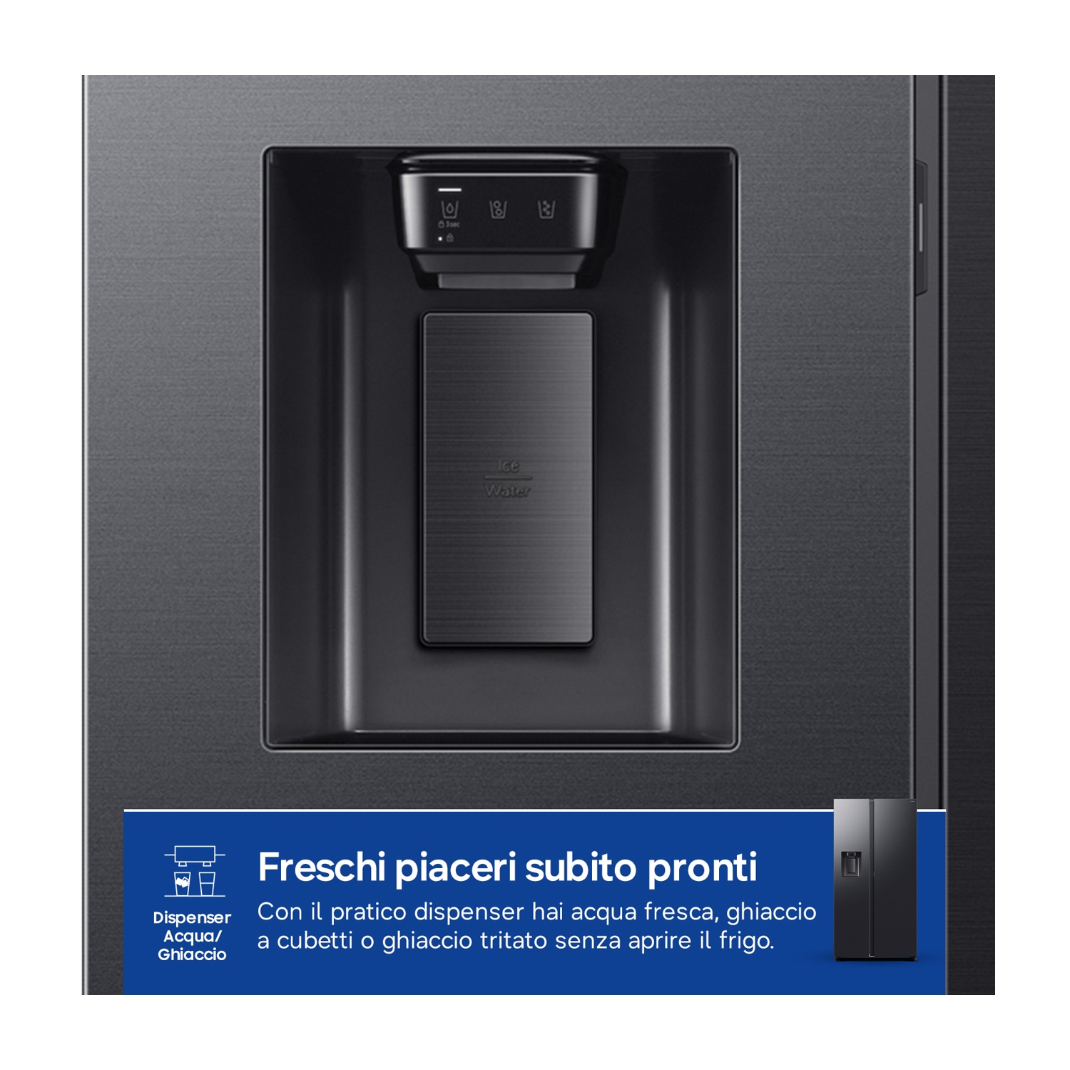 Dispenser acqua frigorifero con opzioni ghiaccio e acqua.