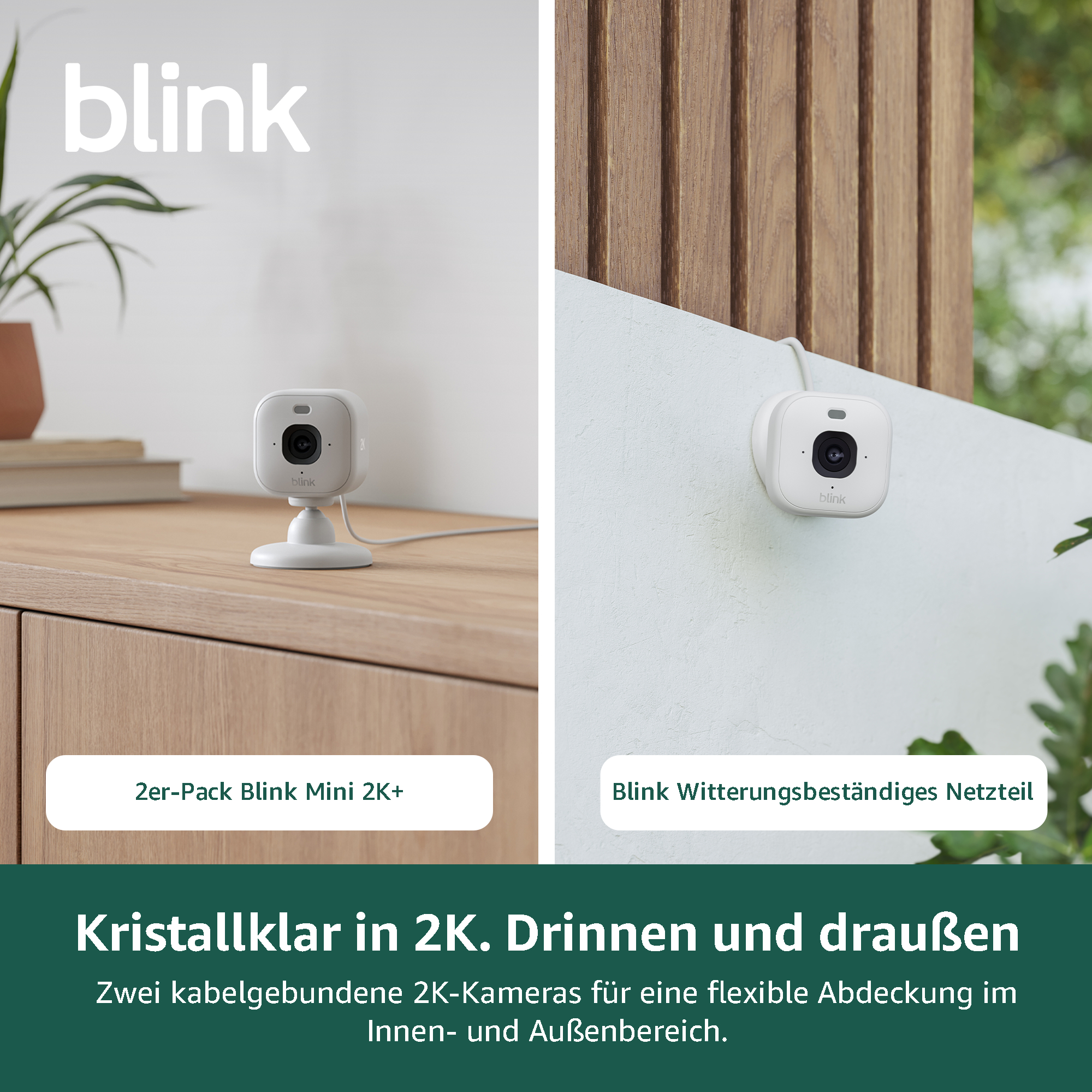 Blink Kameras: Innen & Außen. 2K Auflösung. Innen & Außen.