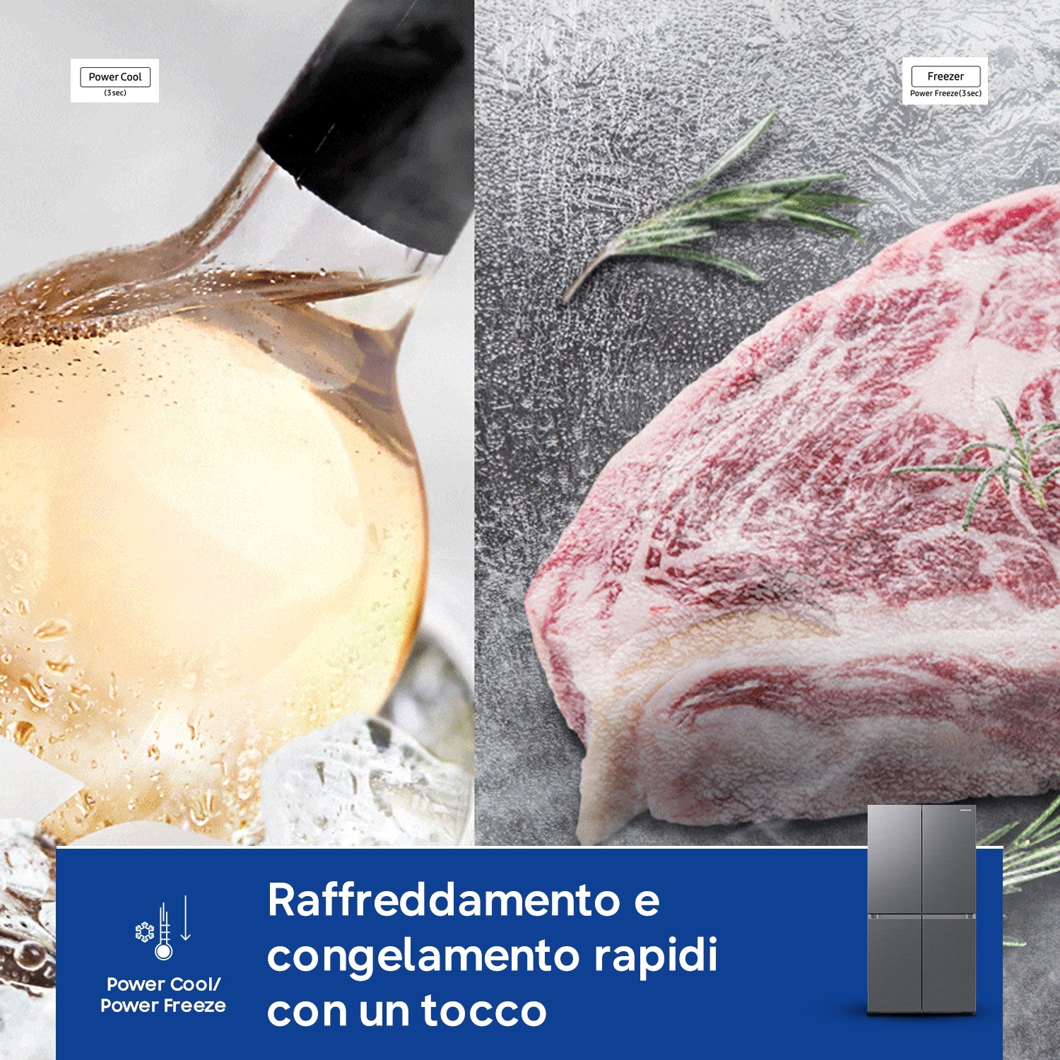Bevanda con ghiaccio, carne cruda e frigorifero con funzione Power Cool/Freeze.