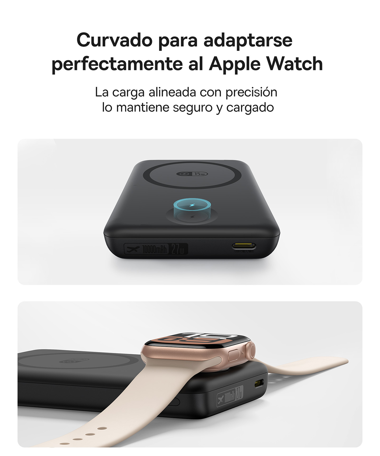 Curvado para adaptarse perfectamente al Apple Watch. La carga alineada con precisión lo mantiene seguro y cargado