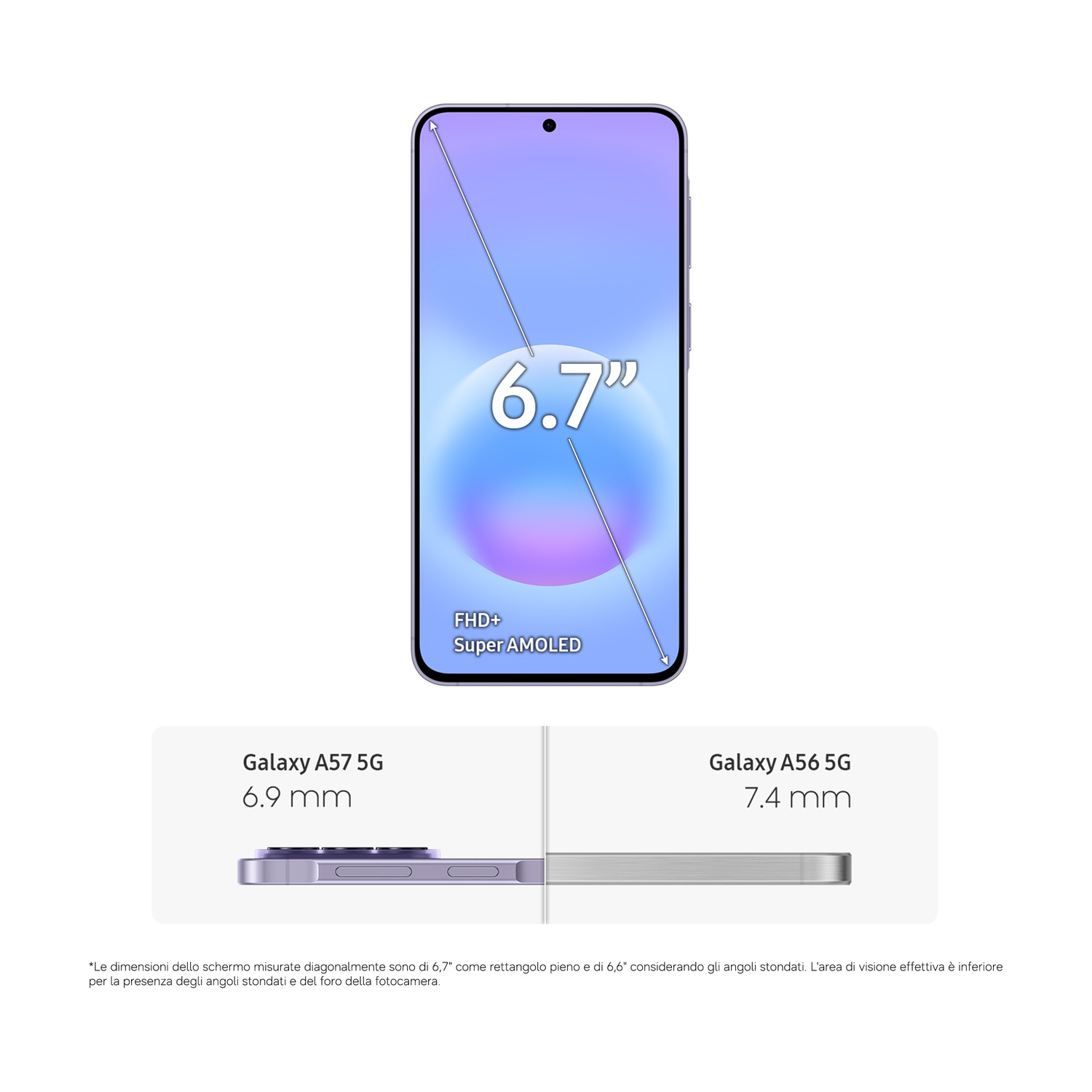Uno smartphone con display Super AMOLED FHD+ da 6,7 pollici. Sinistra: Galaxy A57 5G (6,9 mm), Destra: A56 5G (7,4 mm).