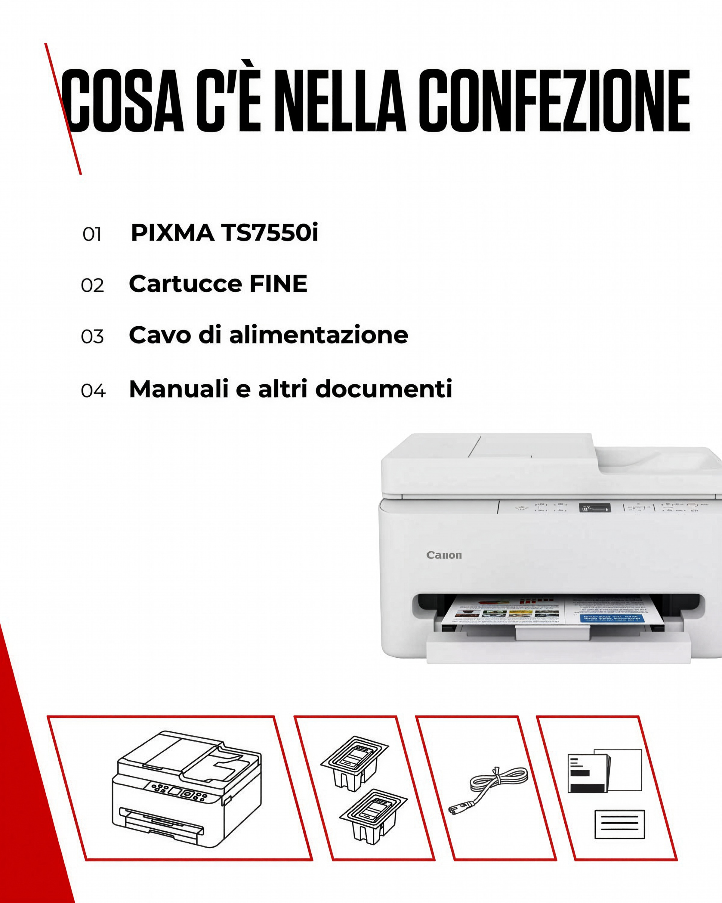 Contenuto: Stampante, cartucce, cavo alimentazione e manuali.