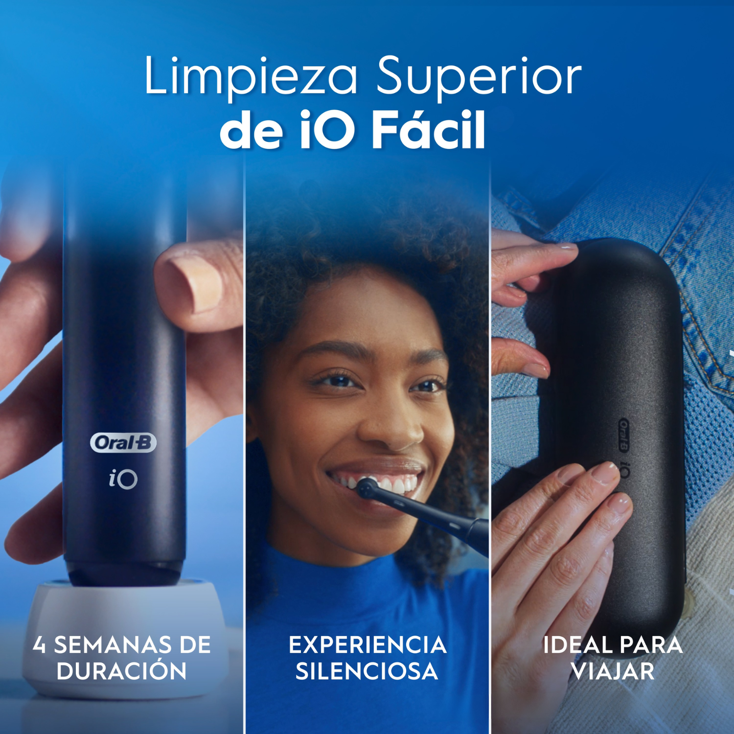 Limpieza superior de iO fácil. 4 semanas de duración. Experiencia silenciosa. Ideal para viajar.