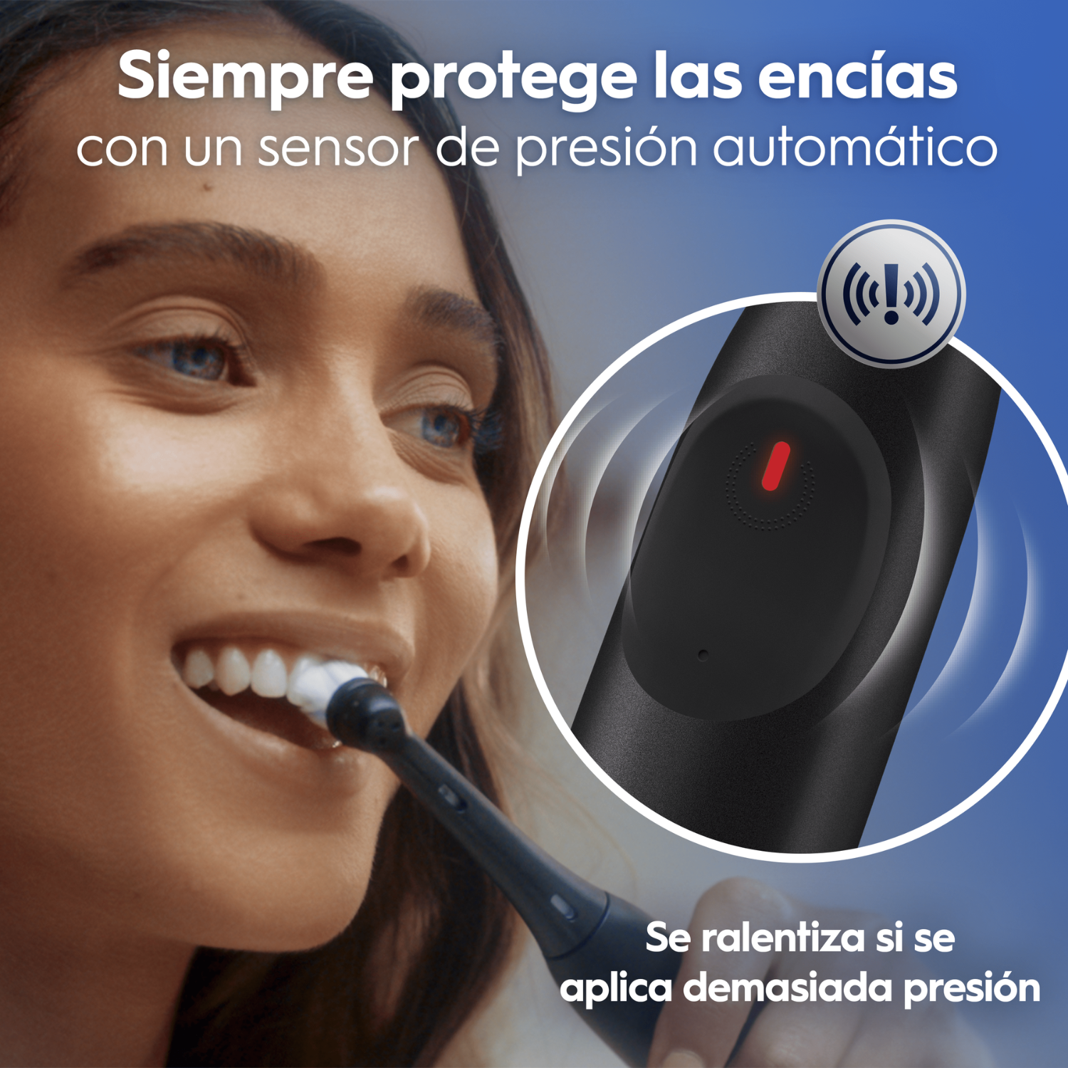 Siempre protege las encías con un sensor de presión automático. Se ralentiza si se aplica mucha presión. 