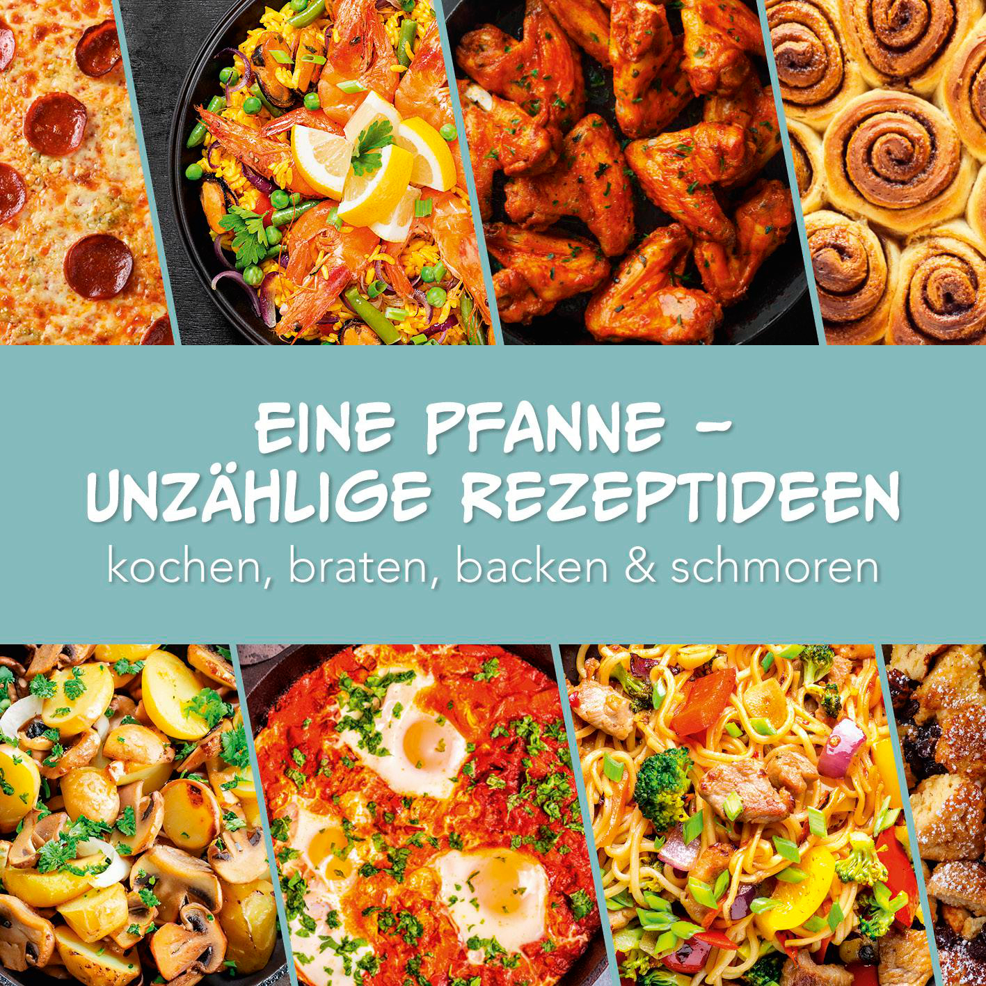Collage aus 7 Gerichten: Pizza, Paella, Hähnchenflügel, Zimtschnecken, Kartoffeln, Shakshuka & Nudeln.
