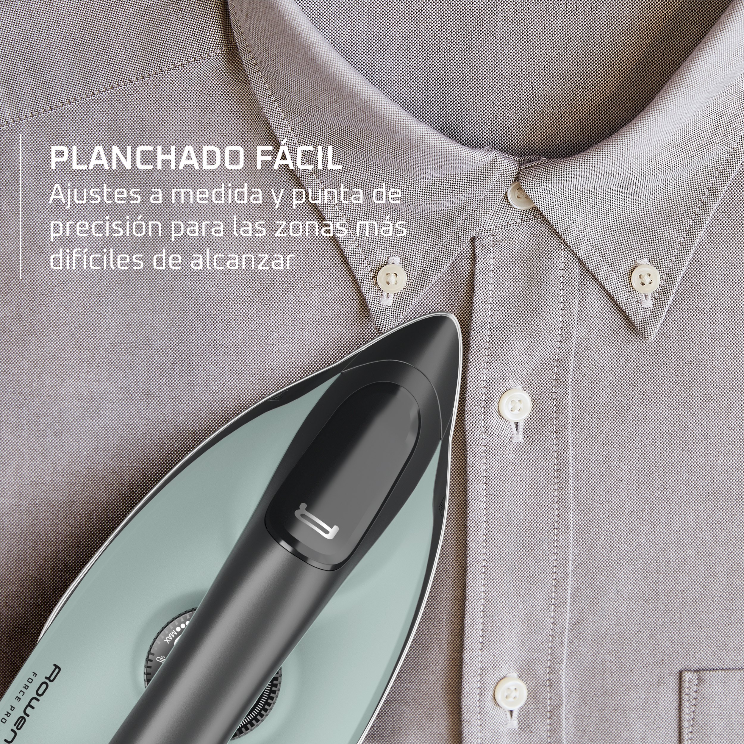 Planchado fácil. Ajustes a medida y punta de precisión para las zonas mas dificiles de alcanzar