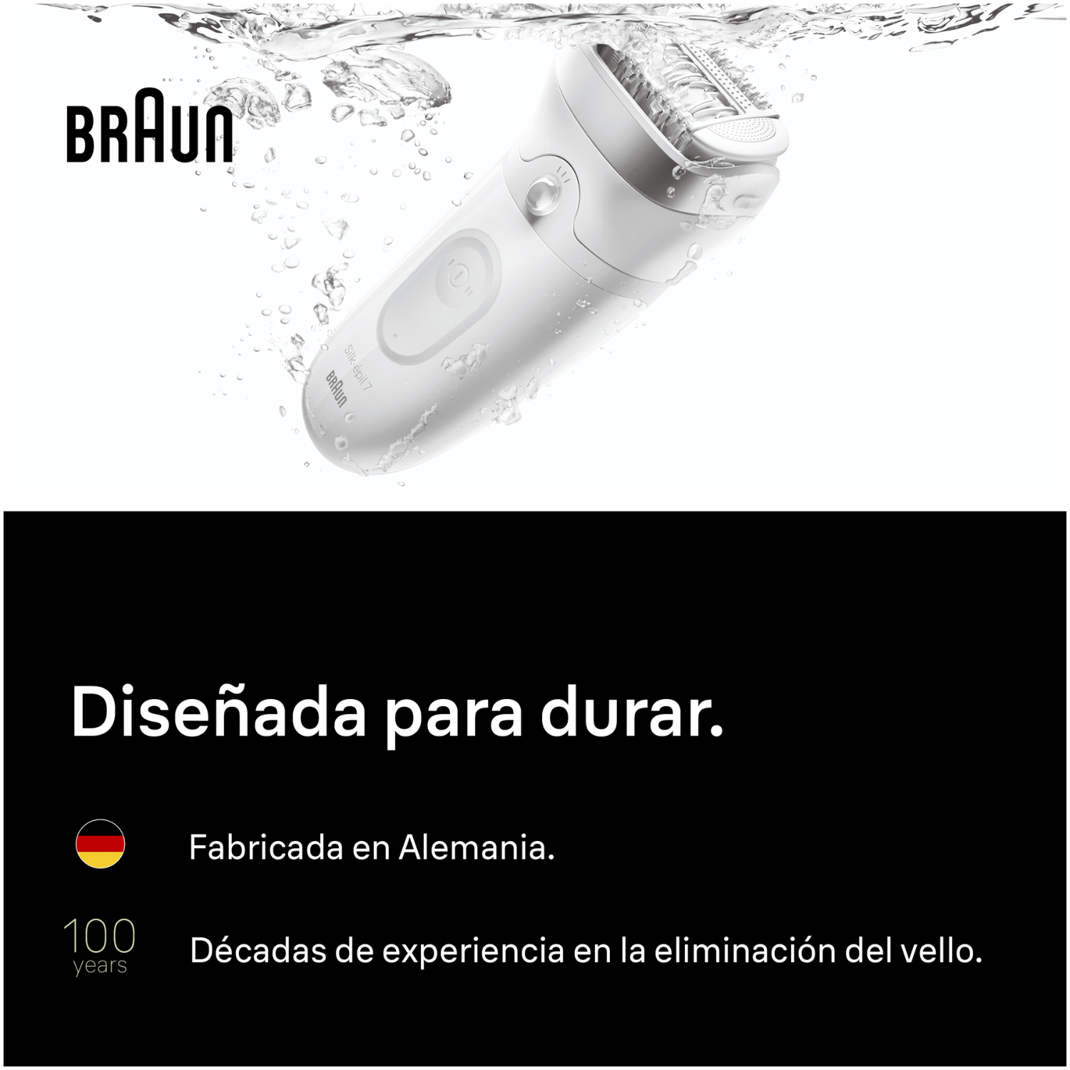 Diseñada para durar. Fabricada en Alemania. 100 años. Décadas de experiencia en la eliminación del vello.