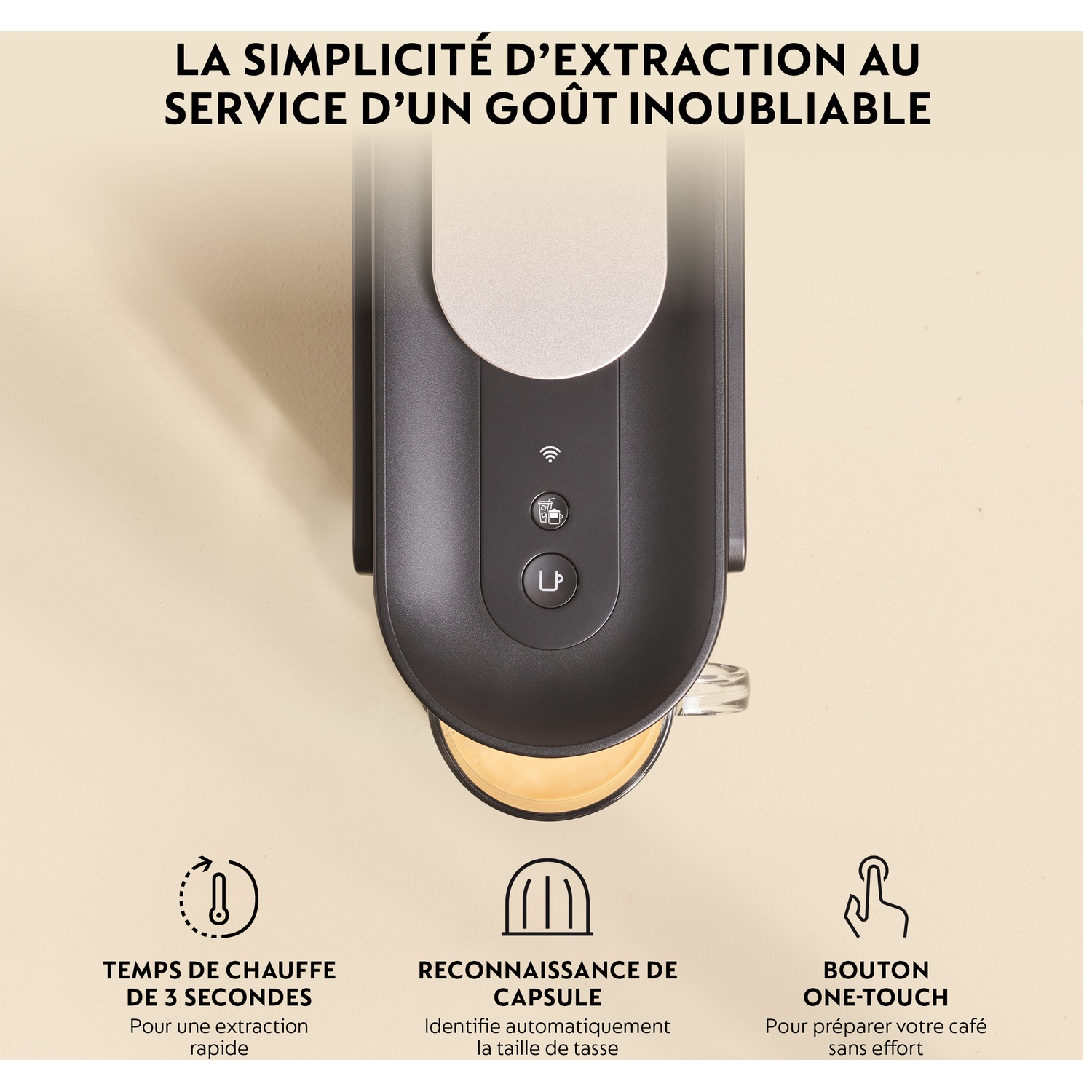 Machine à café avec trois icônes : chauffe rapide, reconnaissance capsule, une touche.