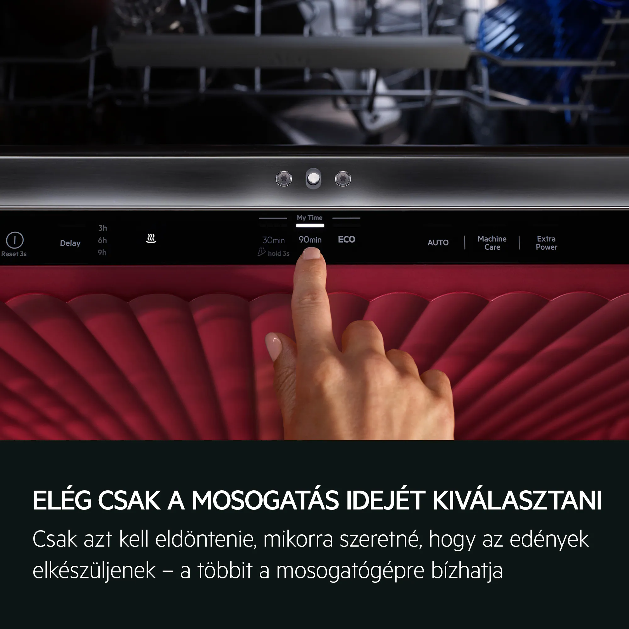 Ujj nyomja meg a 90 perces gombot a mosogatógép kezelőpaneljén.