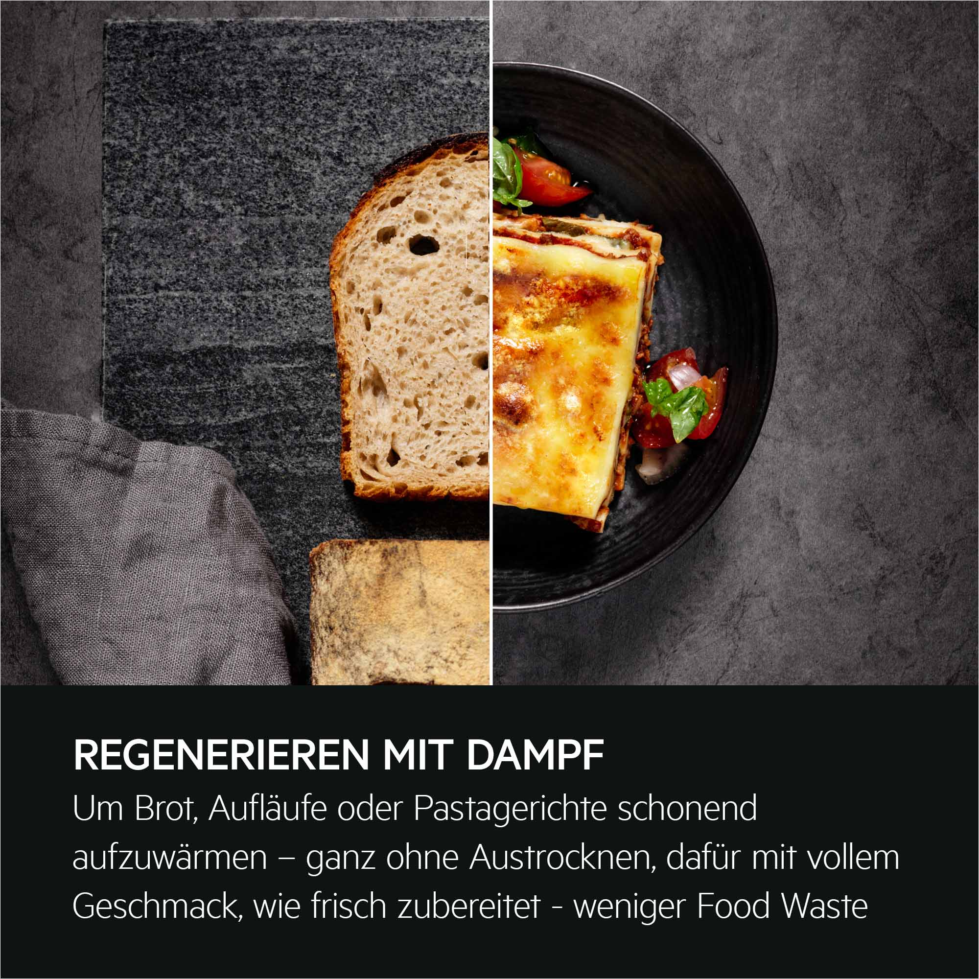 Brot und Lasagne werden mit Dampf regeneriert, um Geschmack zu erhalten.