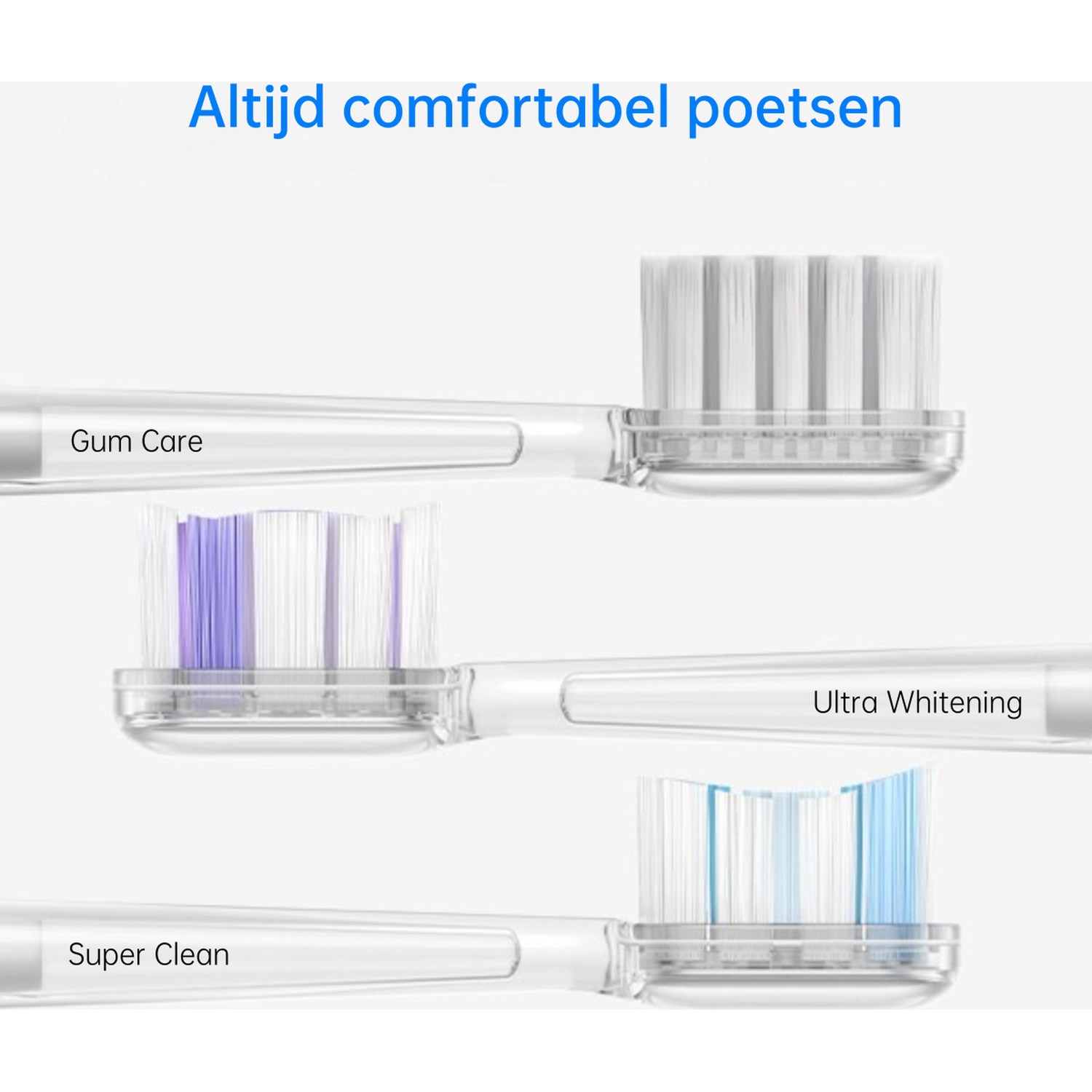 Drie opzetborstels met labels: Gum Care, Ultra Whitening, Super Clean.