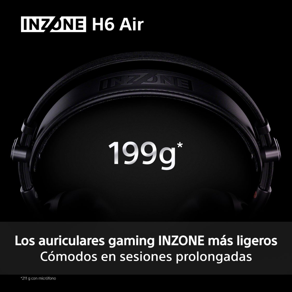 Los auriculares gaming Inzone más ligeros (199g*). Cómodos en sesiones prolongadas. *211 g con micrófono.