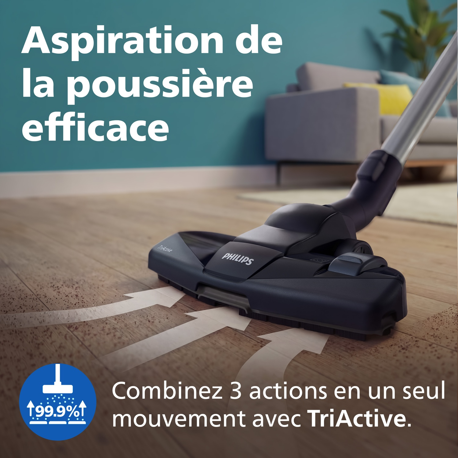 Un aspirateur Philips nettoie efficacement la poussière avec 3 actions.