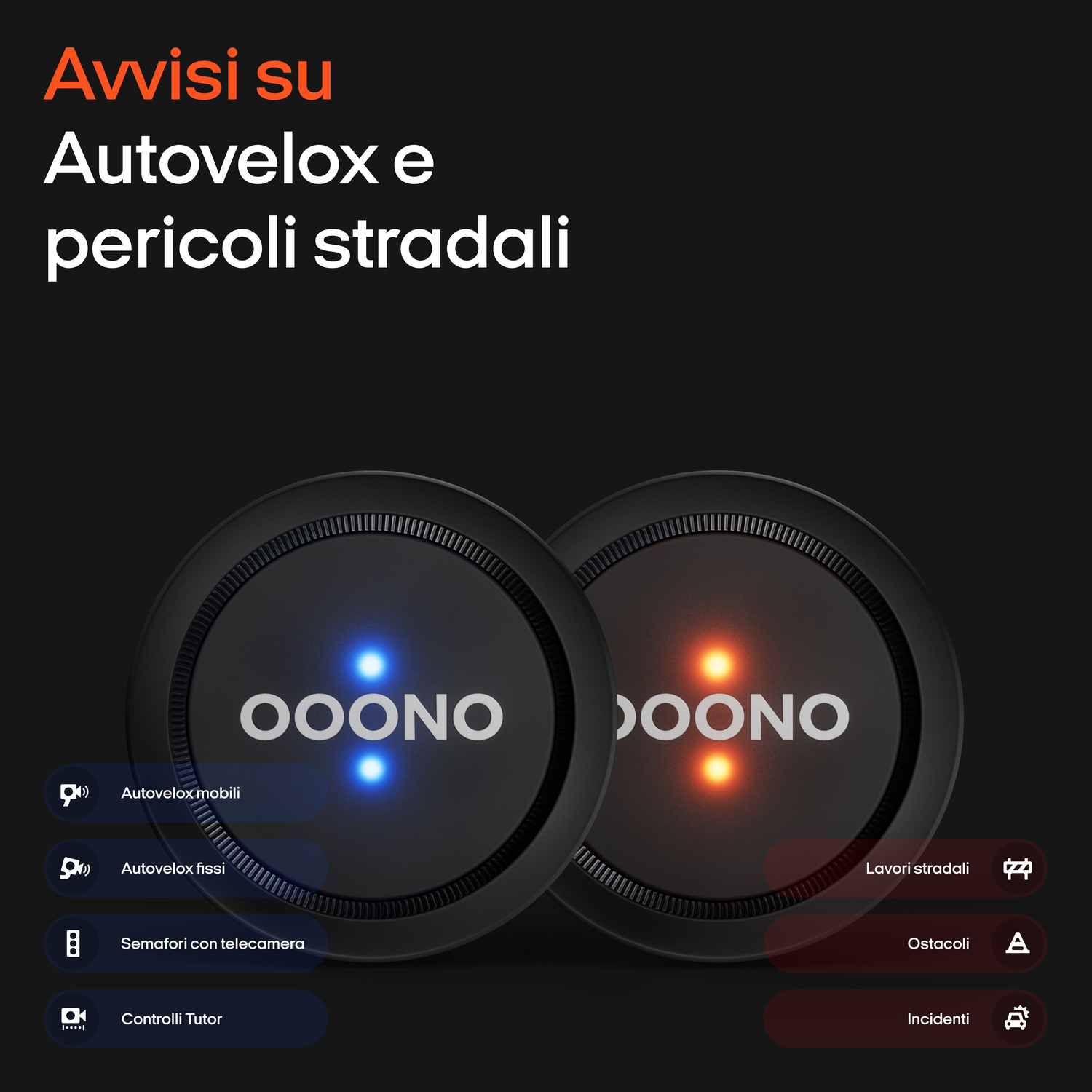 Due OONO mostrano avvisi per autovelox mobili/fissi, semafori, lavori, ostacoli.