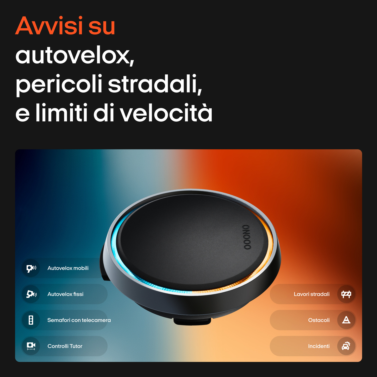 Un dispositivo nero con luce blu e arancione, che mostra avvisi su traffico e velocità.