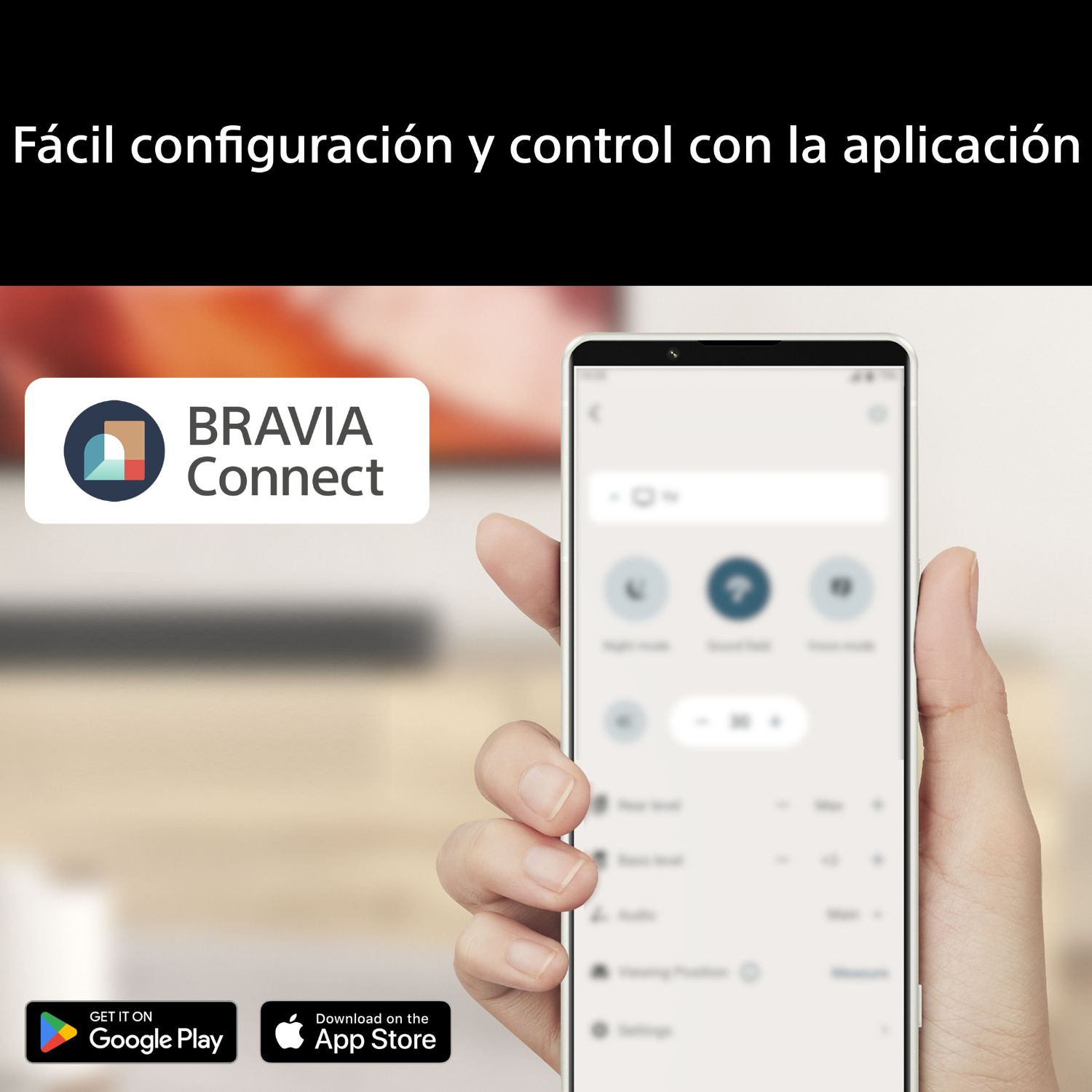 Fácil configuración y control con la aplicación BRAVIA Connect. Disponible en Google Play y App store.