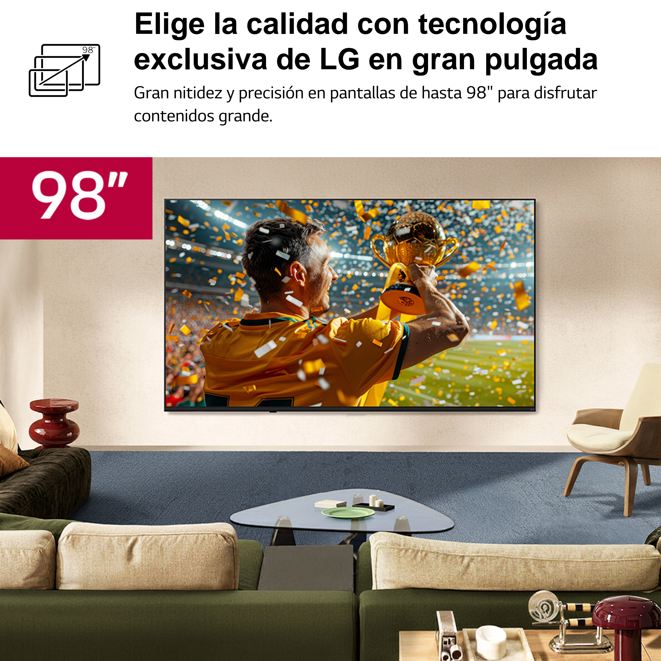 Elige la calidad con tecnología exclusiva de LG en gran pulgada. Gran nitidez y precisión en pantallas de hasta 98" para disfrutar contenidos grande.