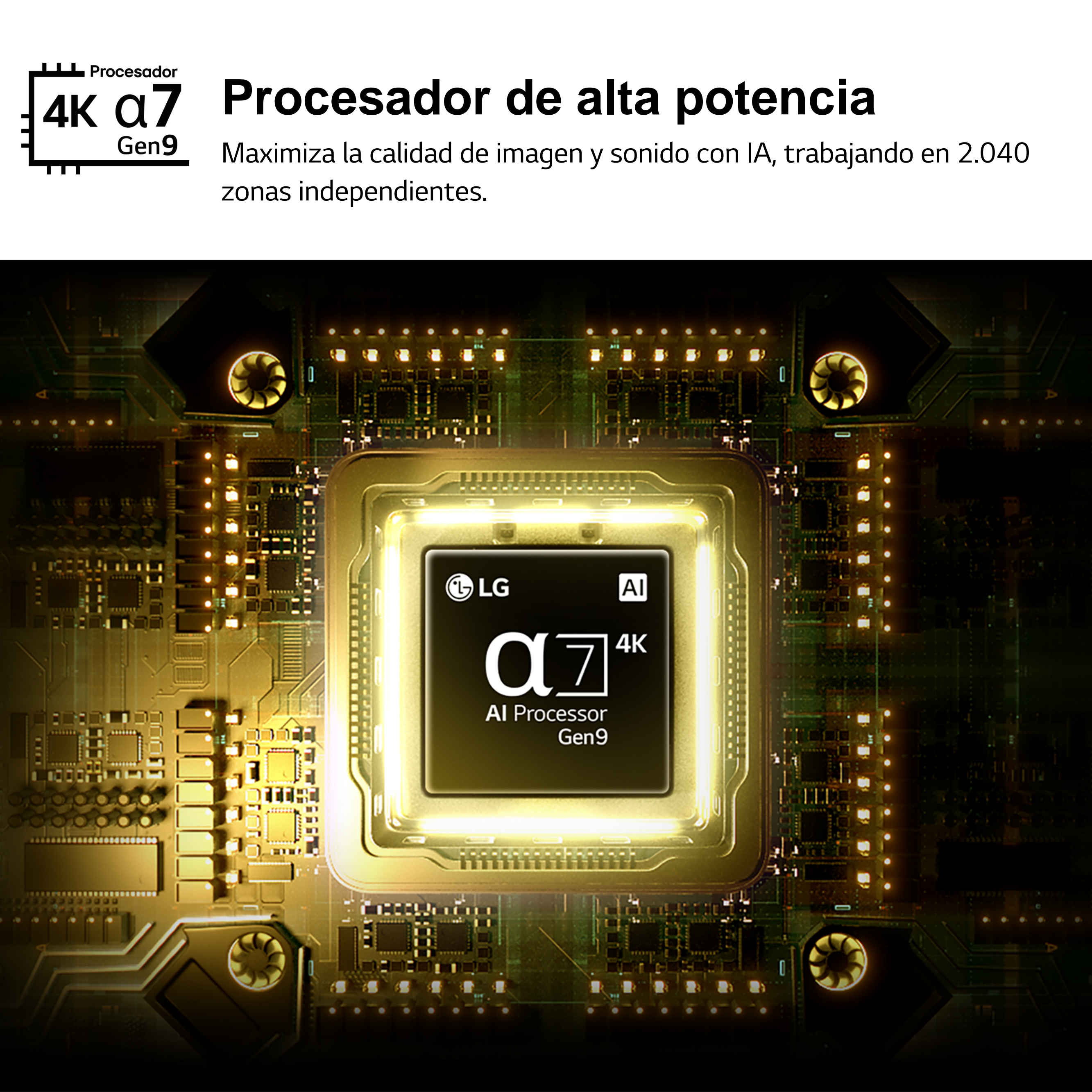 Procesador de alta potencia. Maximiza la calidad de imagen y sonido con IA, trabajando en 2.040 zonas independientes.