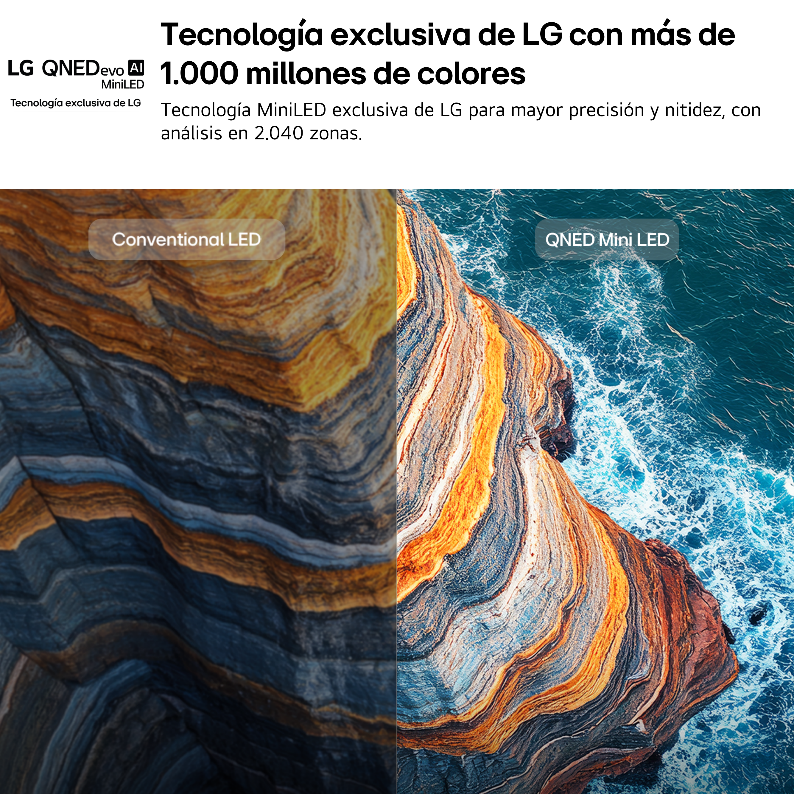 Tecnología exclusiva de LG con más de 1.000 millones de colores. Tecnología MiniLED exclusiva de LG para mayor precisión y nitidez, con análisis en 2.040 zonas.