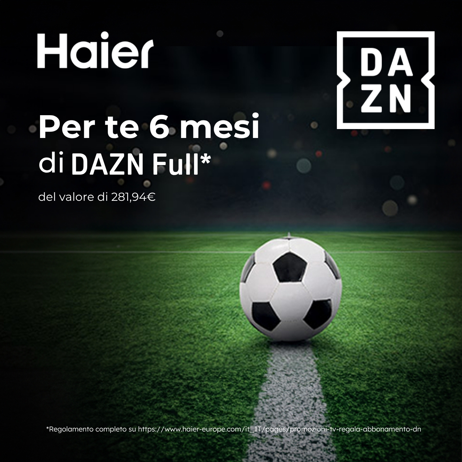Loghi Haier e DAZN su campo da calcio. Offerta 6 mesi DAZN.