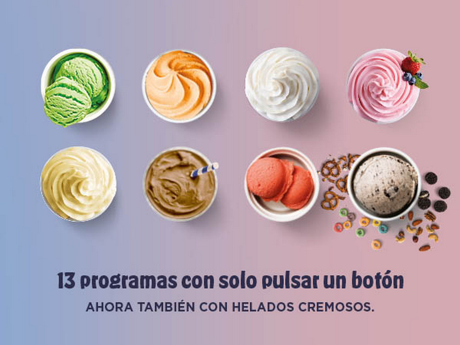 13 programas con solo pulsar un botón. AHORA TAMBIÉN CON HELADOS CREMOSOS.