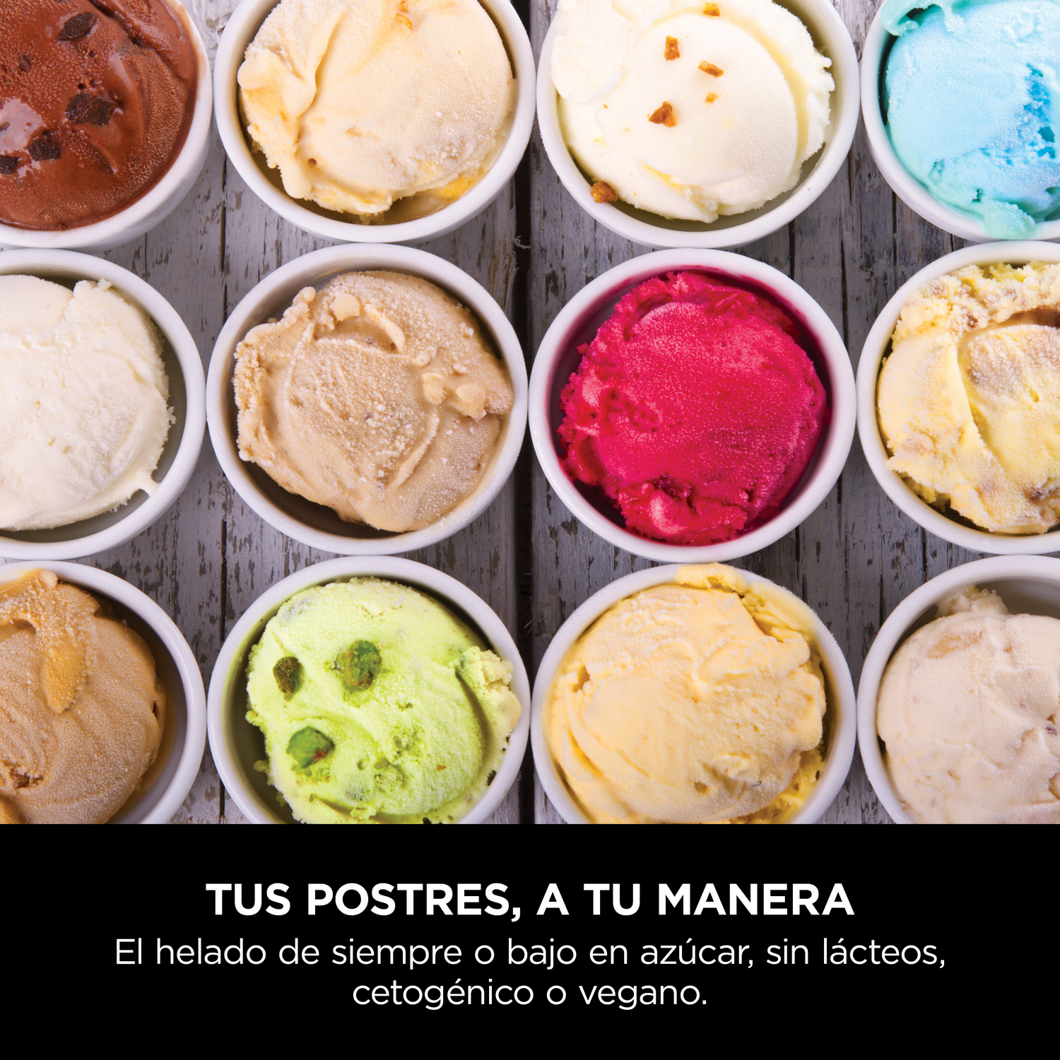 TUS POSTRES, A TU MANERA. El helado de siempre o bajo en azúcar, sin lácteos, cetogénico o vegano.