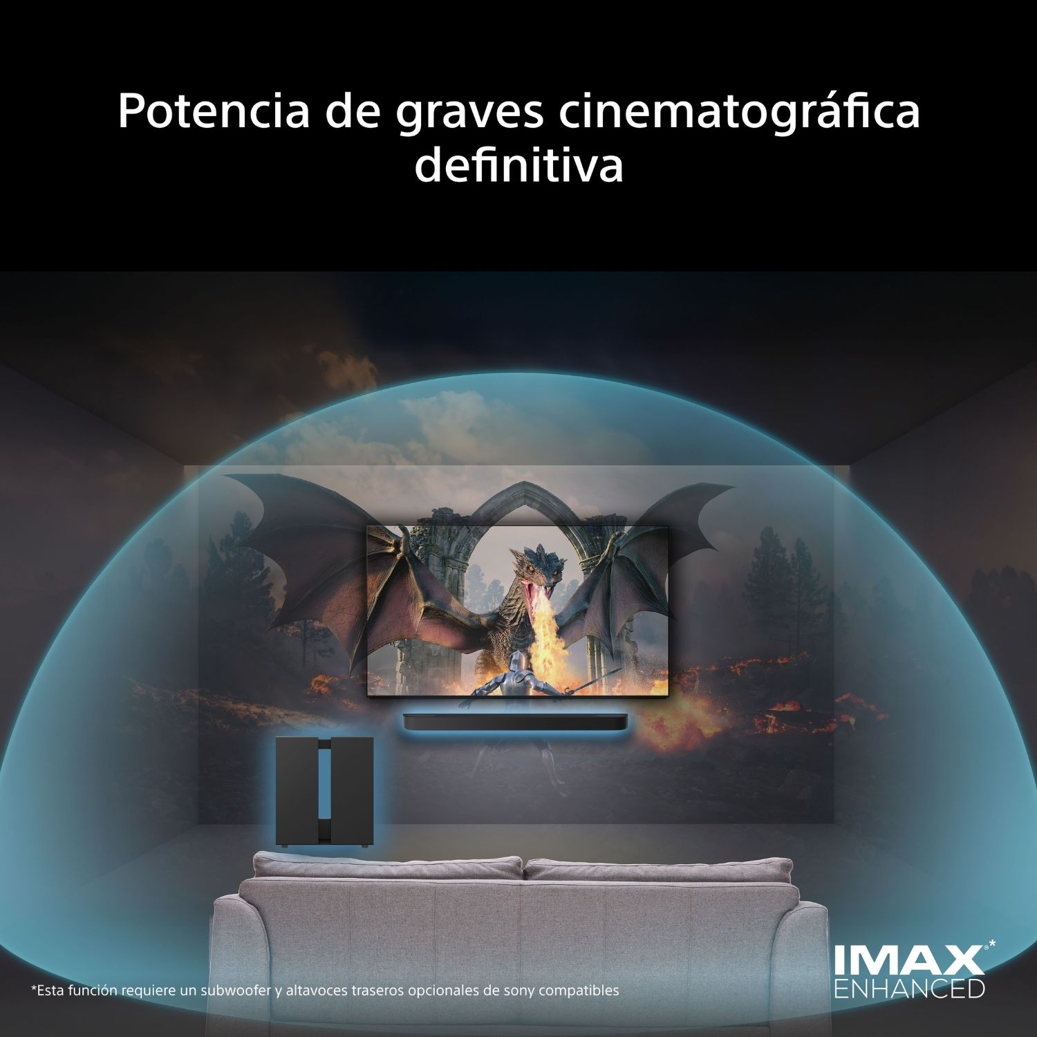 Potencia de graves cinematográfica definitiva. IMAX ENHANCED*. *Requiere subwoofer y altavoces traseros opcionales de sony compatibles.