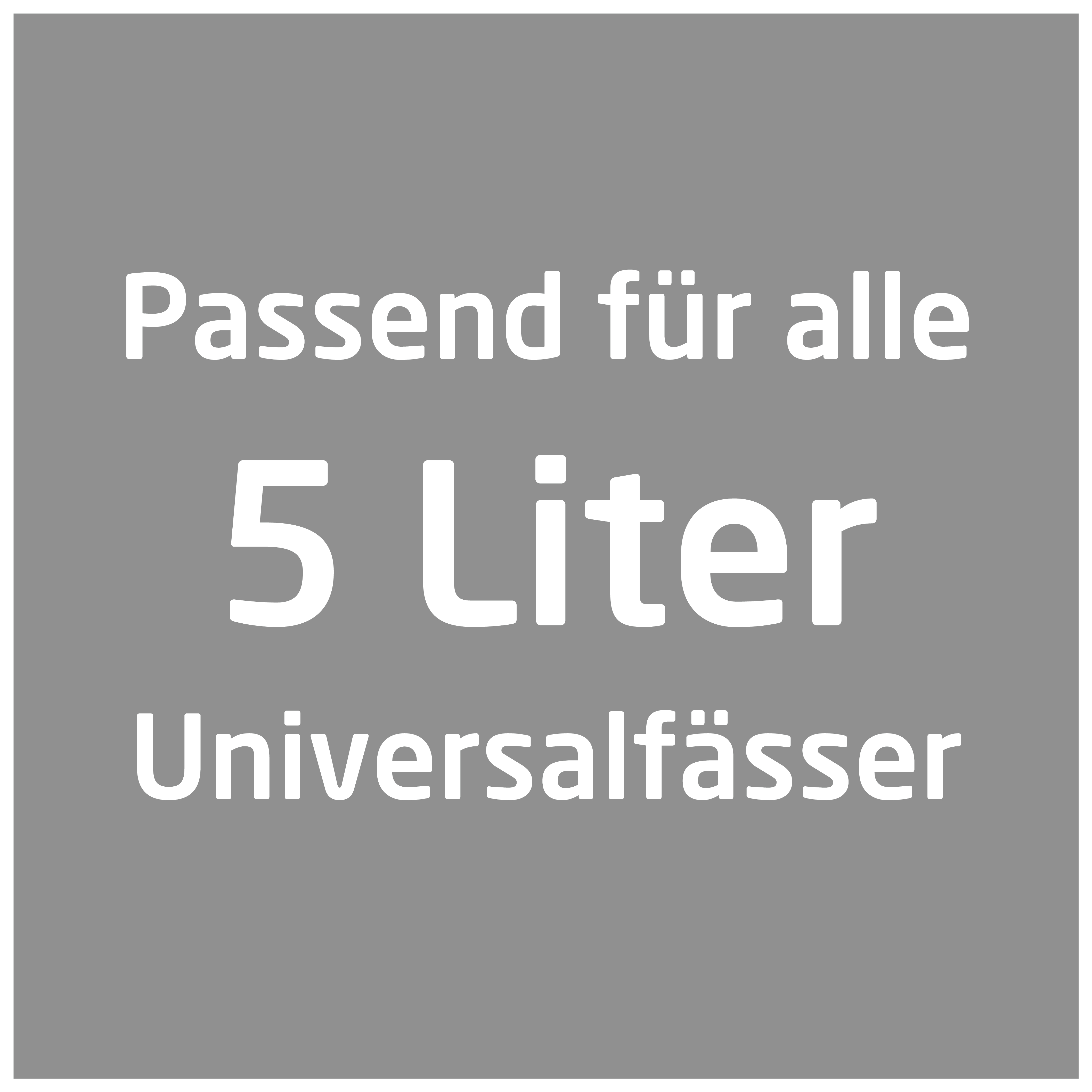 Passend für alle 5 Liter Universalfässer