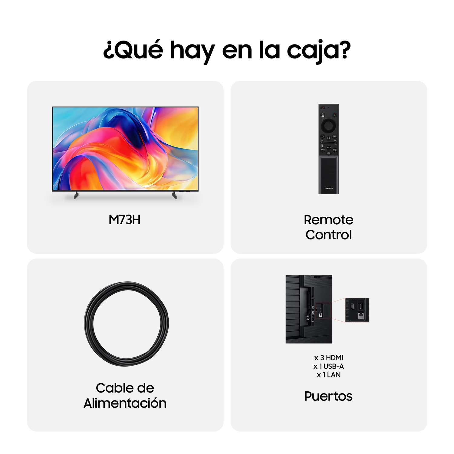  ¿Qué hay en la caja?. M73H. Remote Control. Cable de Alimentación. Puertos: x 3 HDMI, x 1 USB-A, x 1 LAN.
