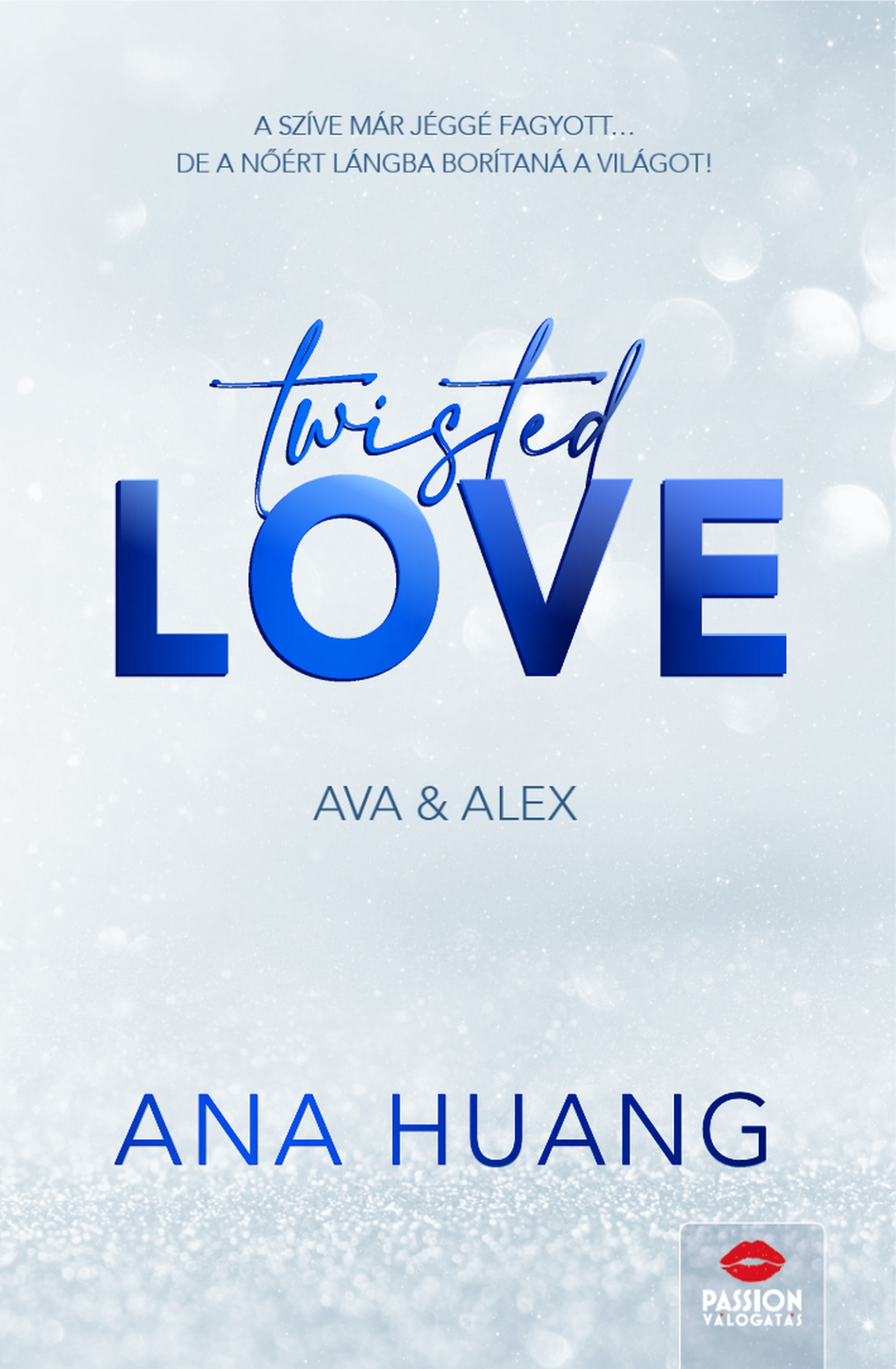Ana Huang - Twisted Love Ava & Alex Floral Edition (Éldekorált)