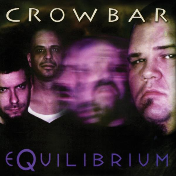 Vier Männer posieren, "CROWBAR EQUILIBRIUM" steht oben und unten.