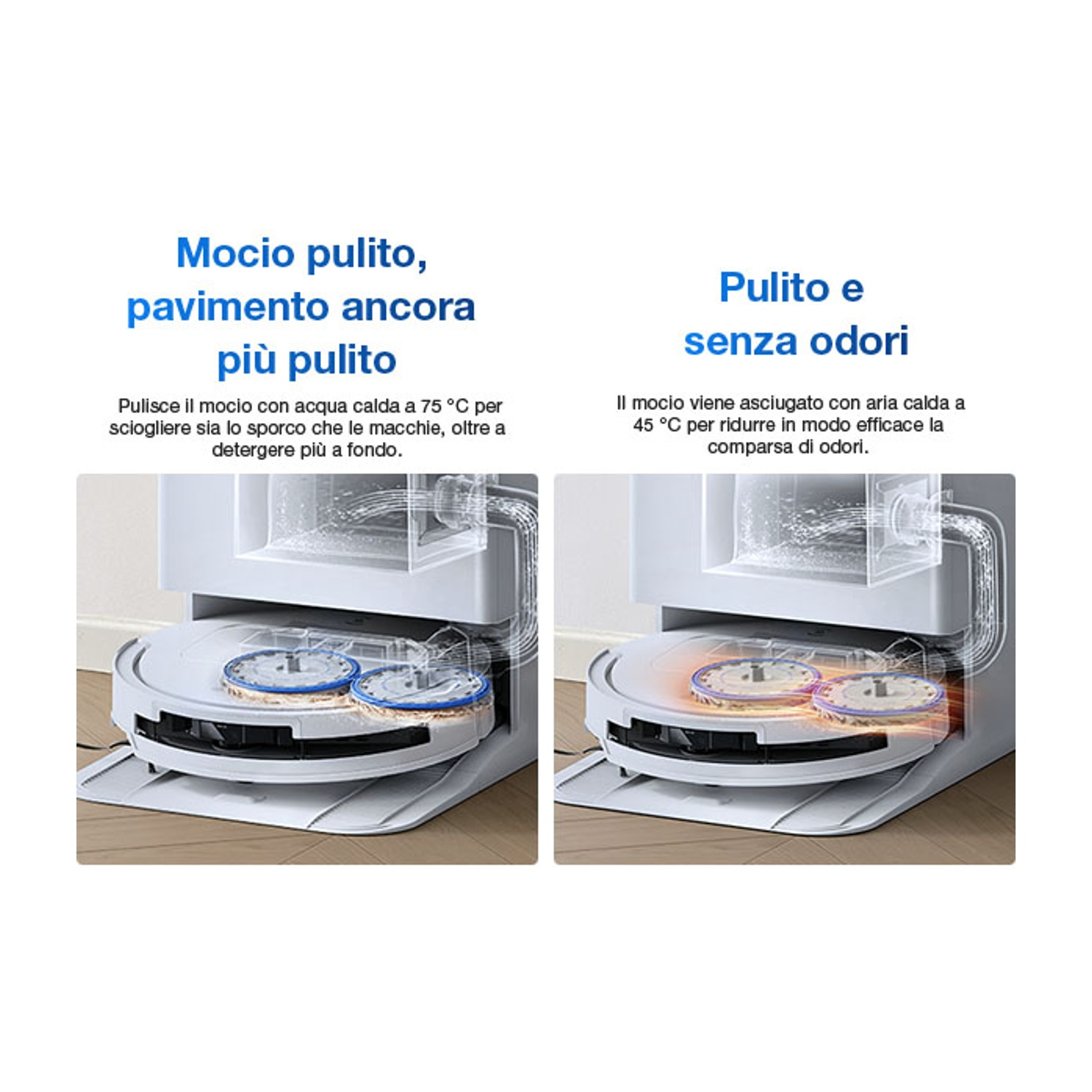 Un robot aspirapolvere con mop rotanti, pulisce con acqua calda e asciuga con aria.